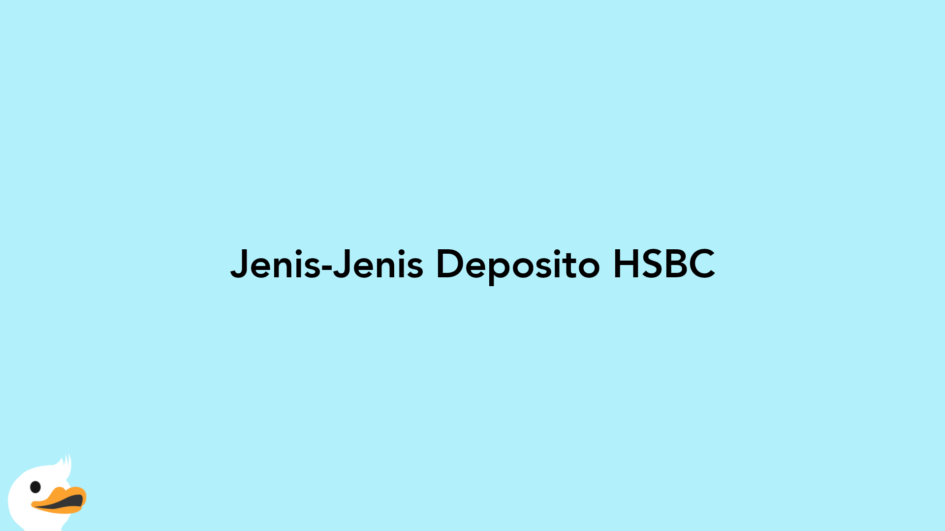 Jenis-Jenis Deposito HSBC