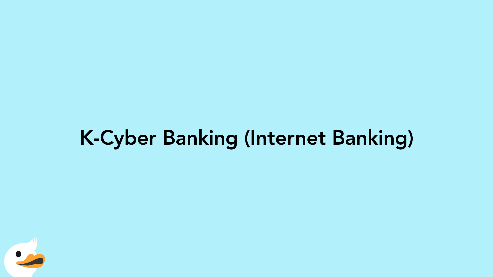 K-Cyber Banking (Internet Banking)