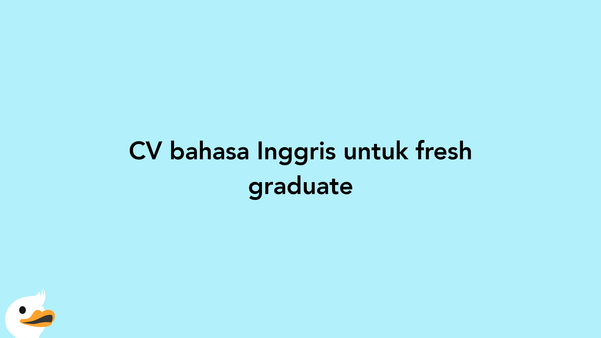 CV bahasa Inggris untuk fresh graduate