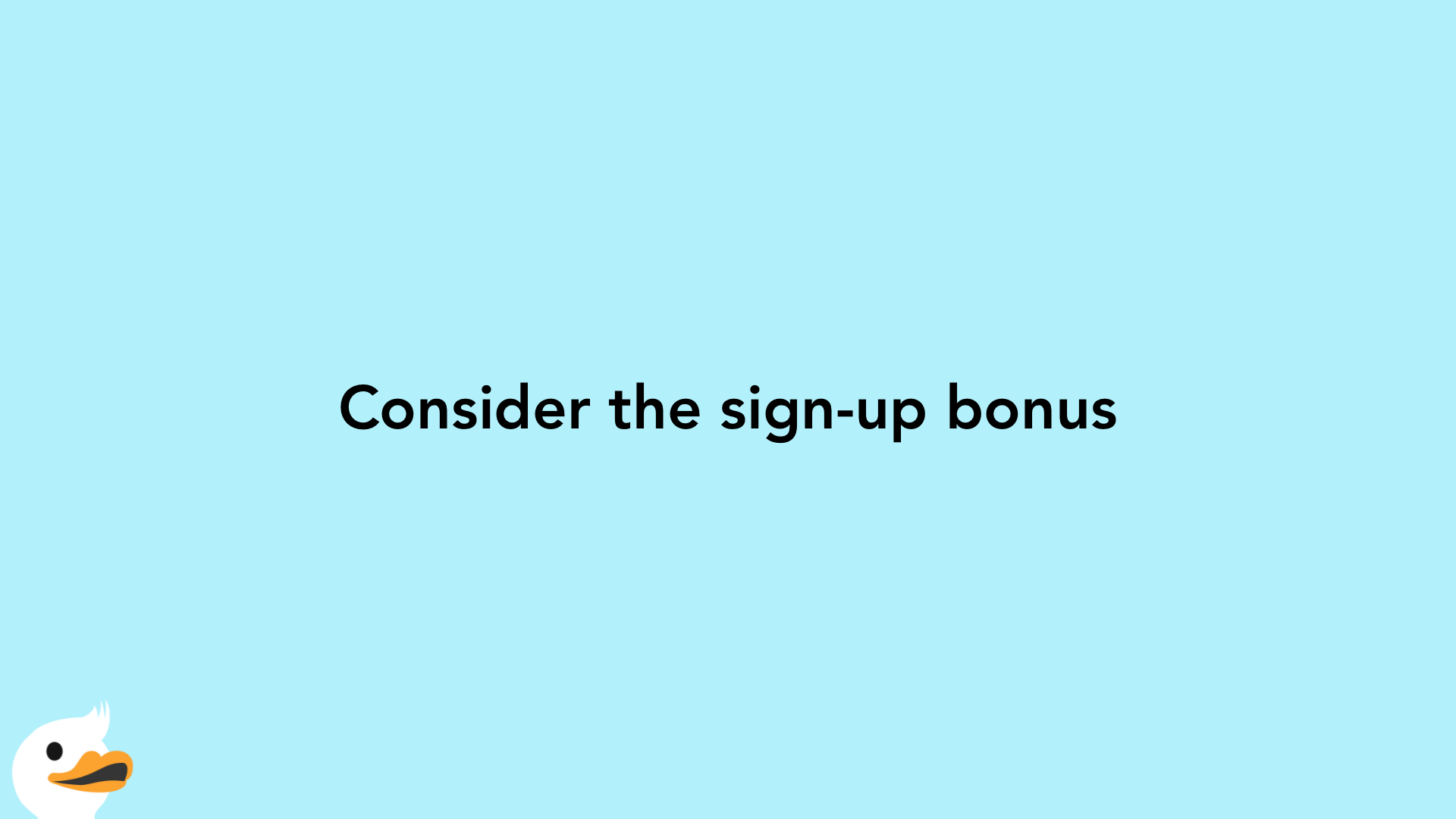 Consider the sign-up bonus