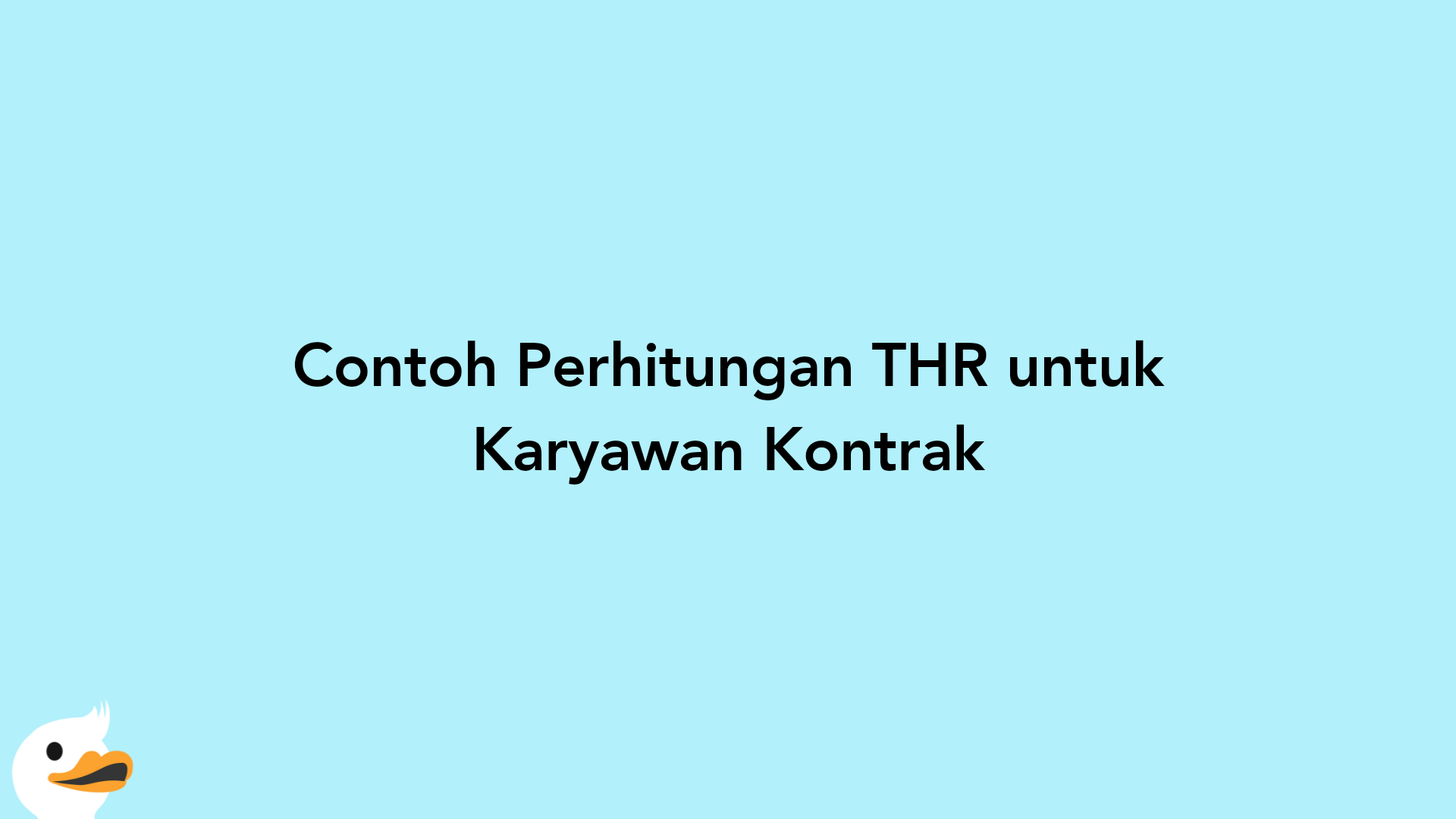 Contoh Perhitungan THR untuk Karyawan Kontrak