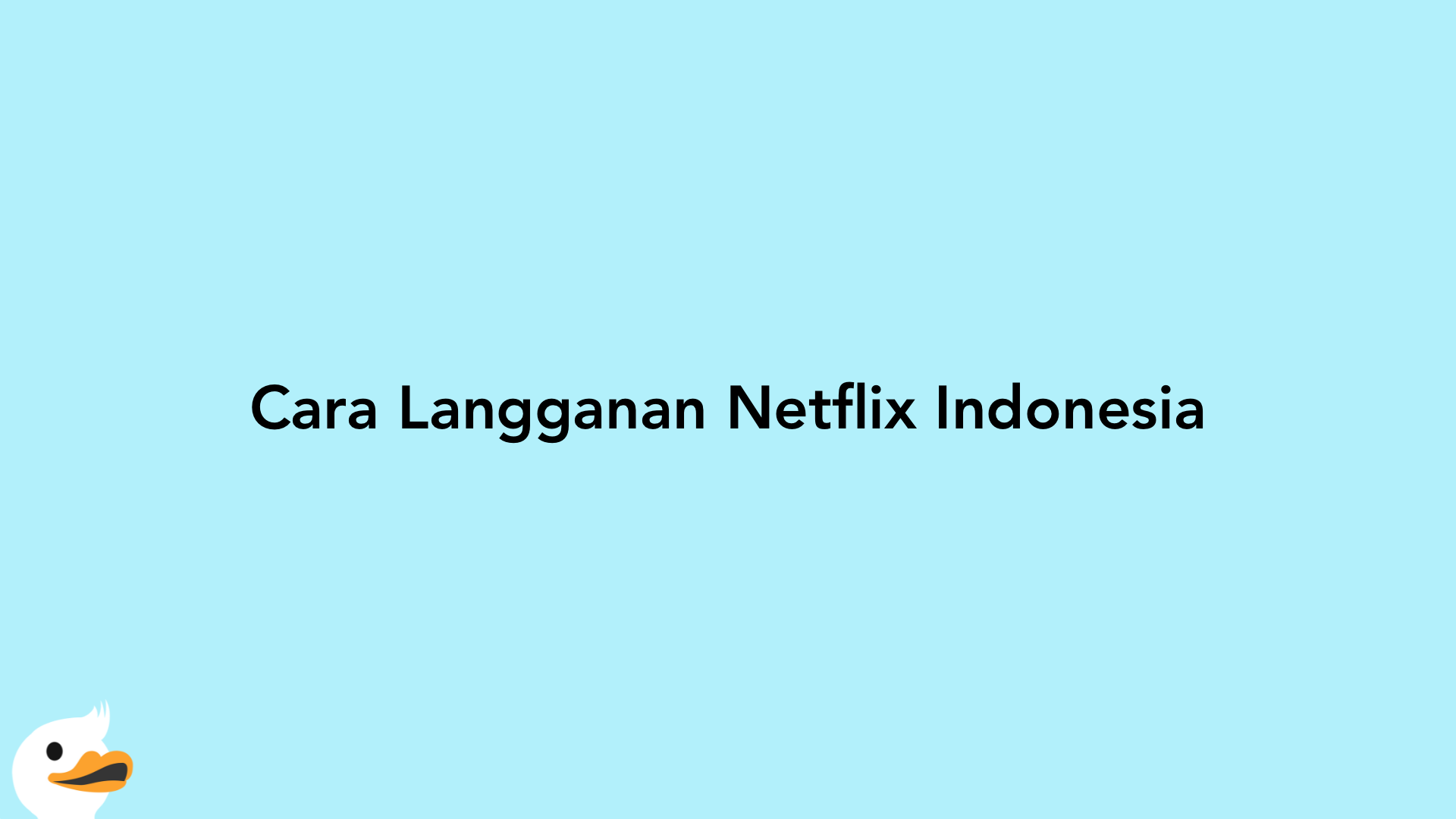 Cara Langganan Netflix Indonesia