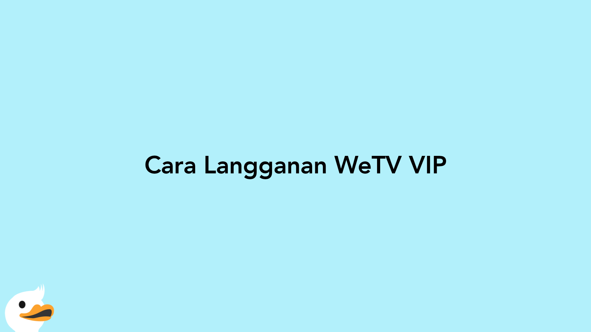 Cara Langganan WeTV VIP