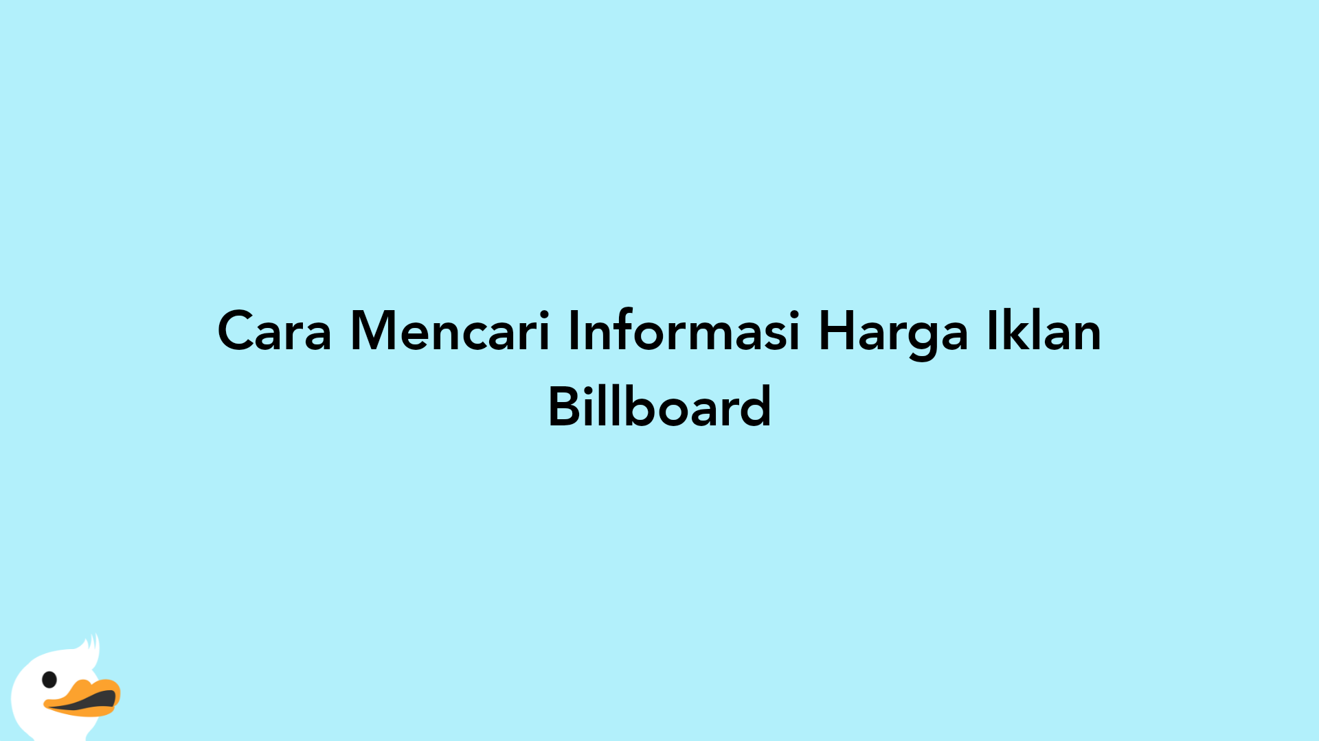 Cara Mencari Informasi Harga Iklan Billboard