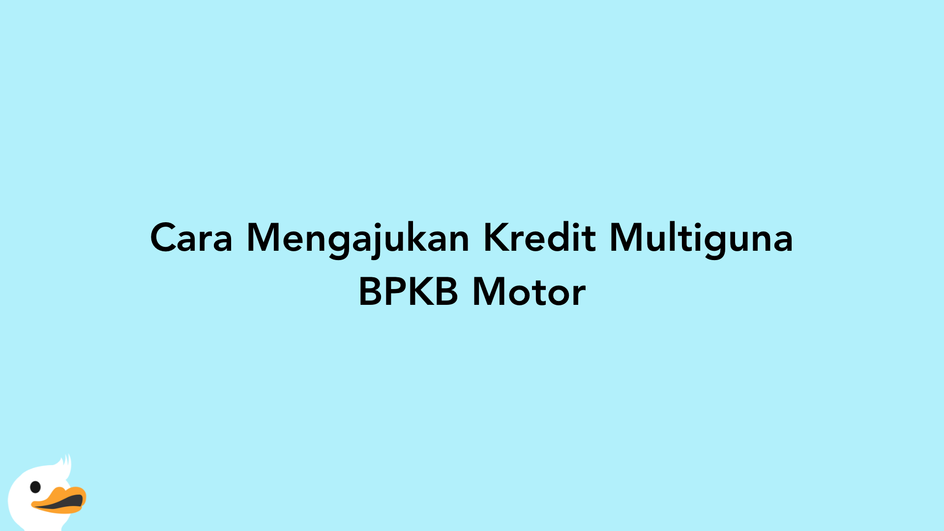 Cara Mengajukan Kredit Multiguna BPKB Motor