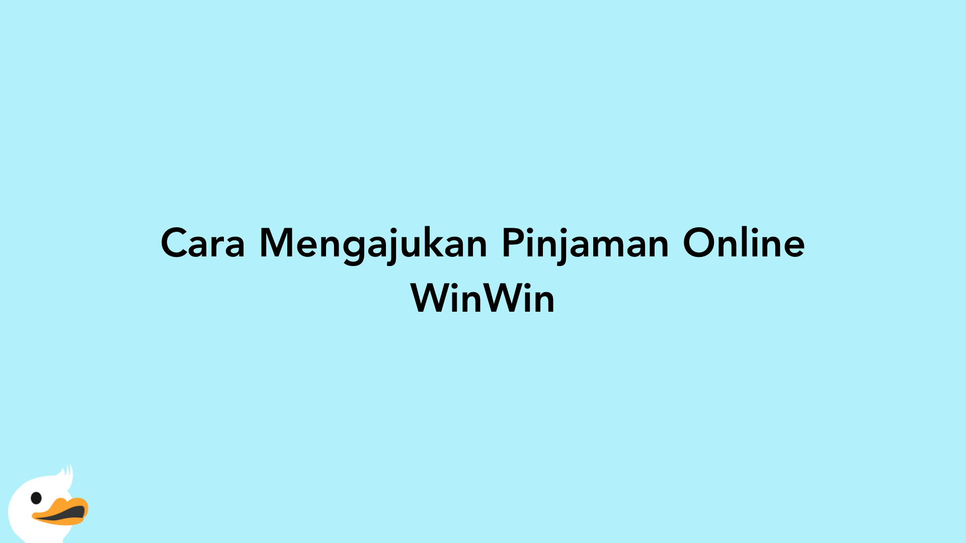 Cara Mengajukan Pinjaman Online WinWin