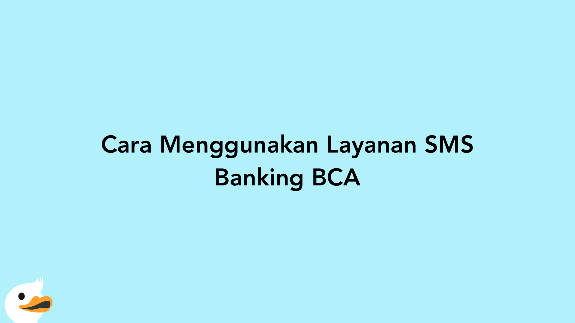 Cara Menggunakan Layanan SMS Banking BCA