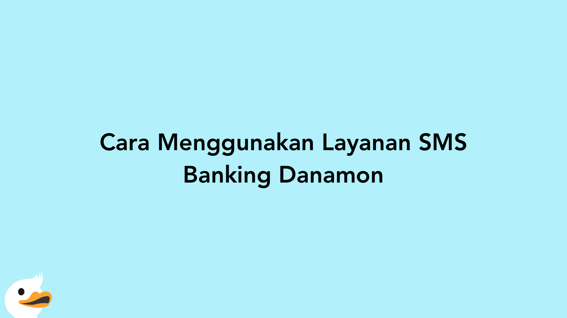 Cara Menggunakan Layanan SMS Banking Danamon