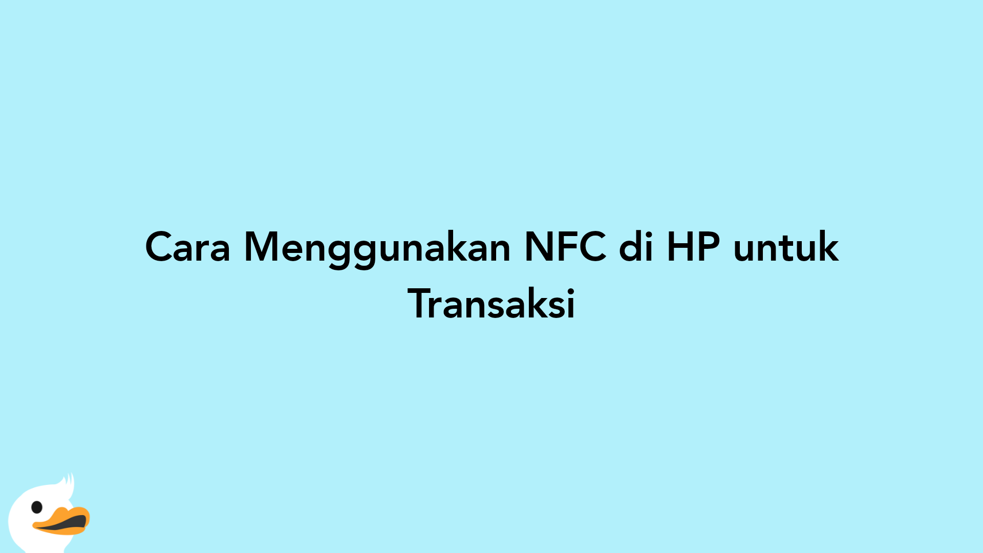 Cara Menggunakan NFC di HP untuk Transaksi