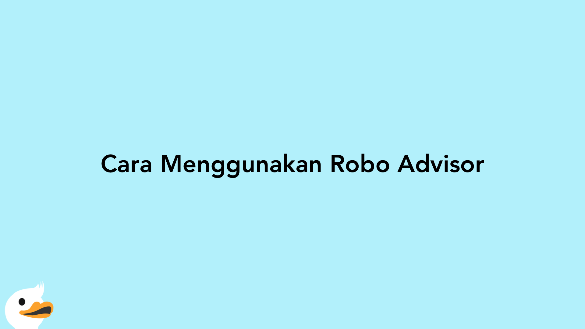 Cara Menggunakan Robo Advisor