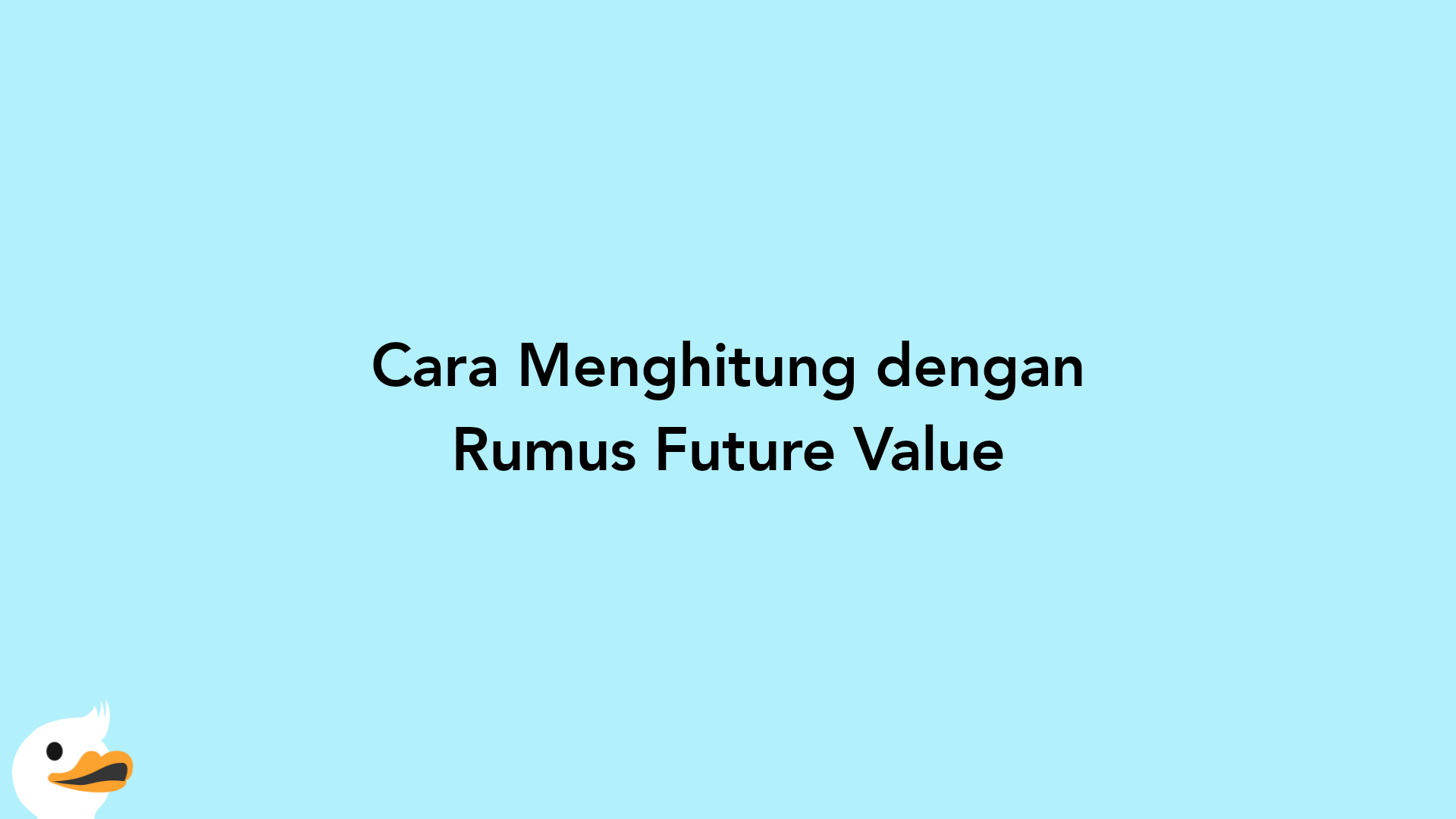 Cara Menghitung dengan Rumus Future Value