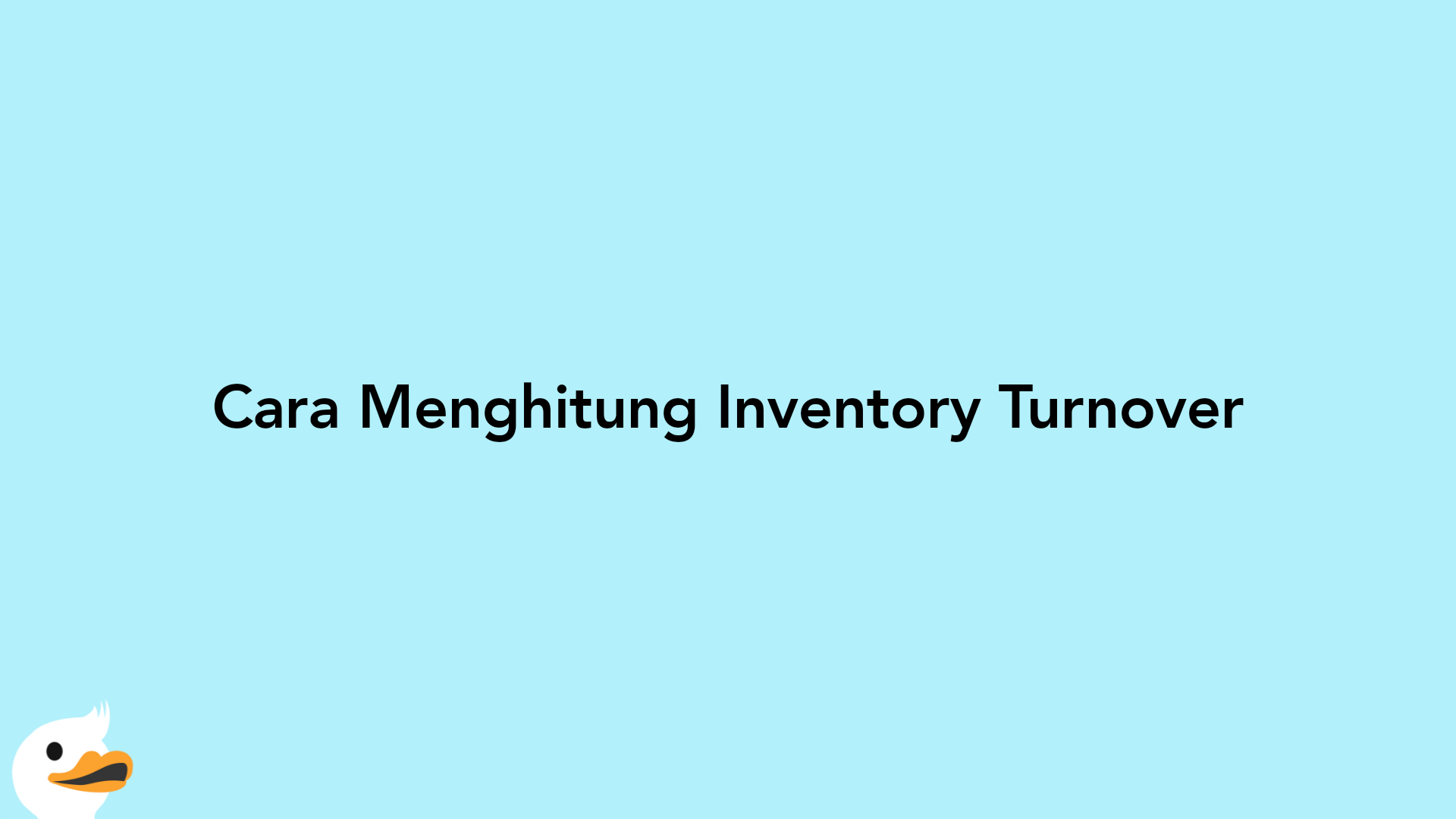 Cara Menghitung Inventory Turnover