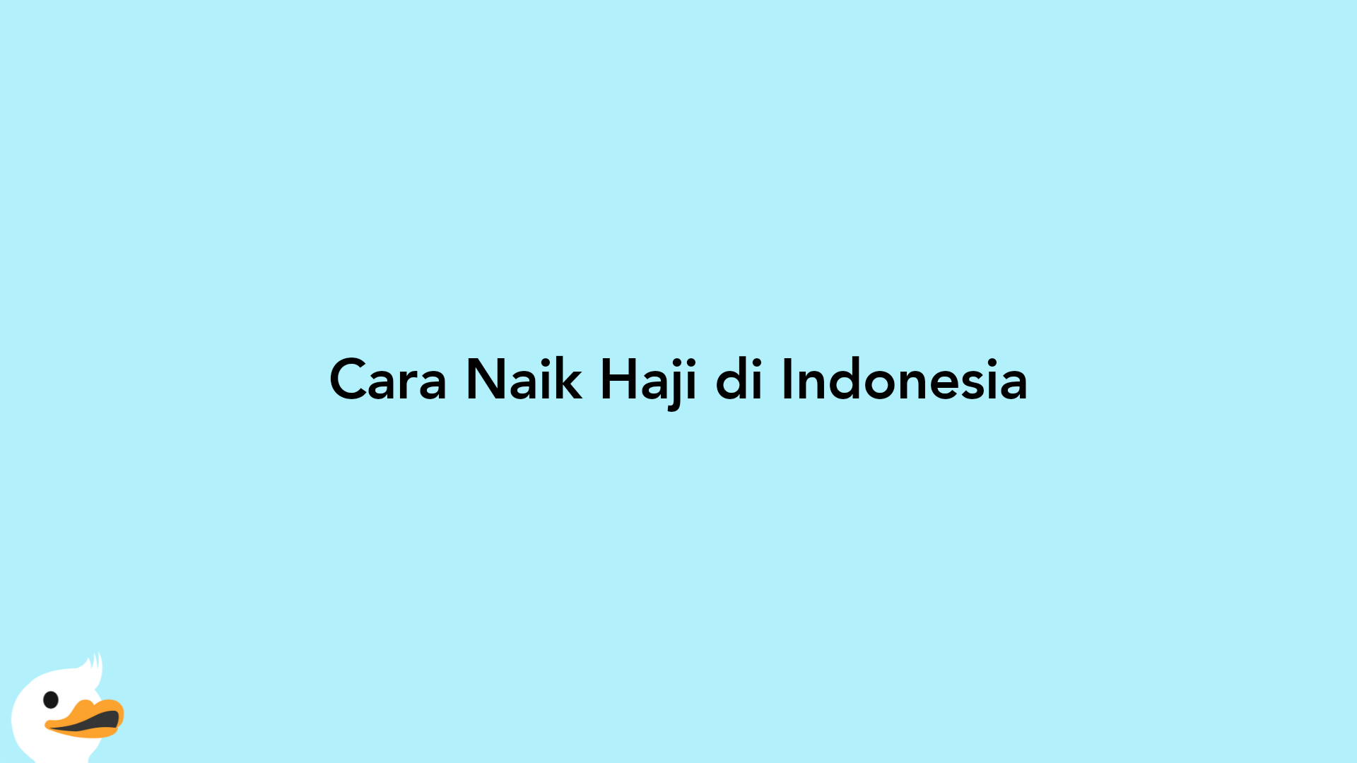 Cara Naik Haji di Indonesia