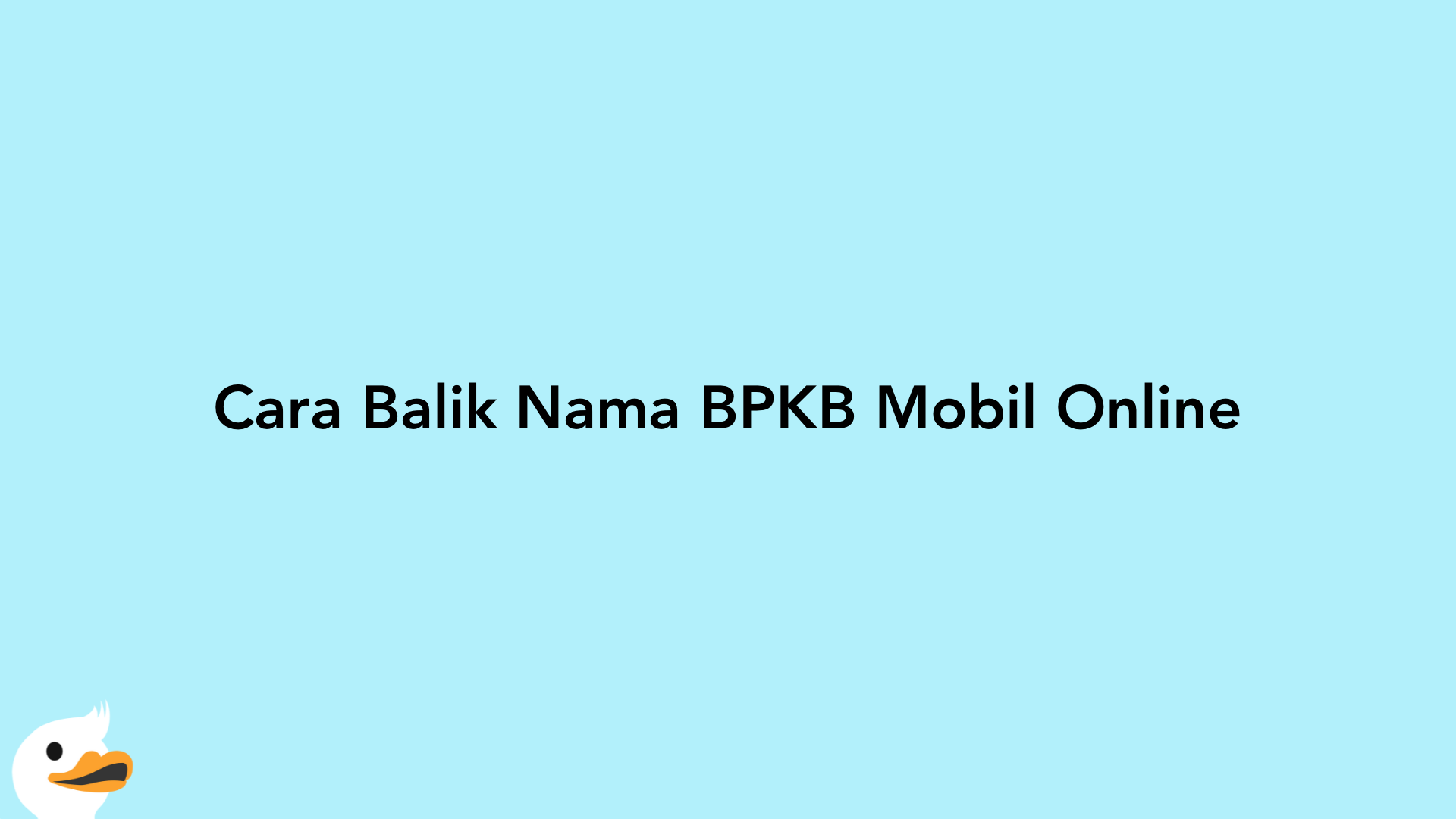 Cara Balik Nama BPKB Mobil Online