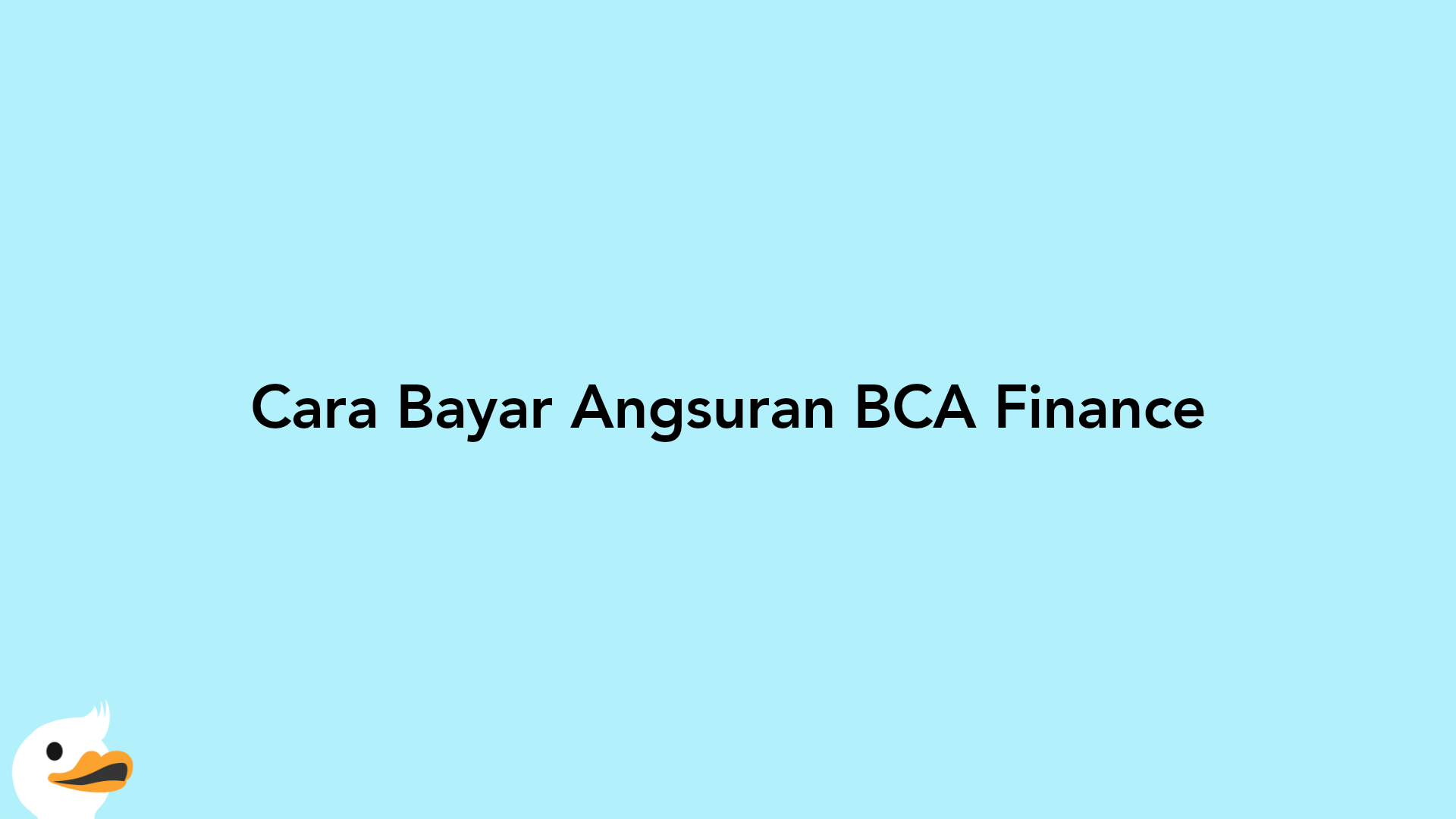 Cara Bayar Angsuran BCA Finance