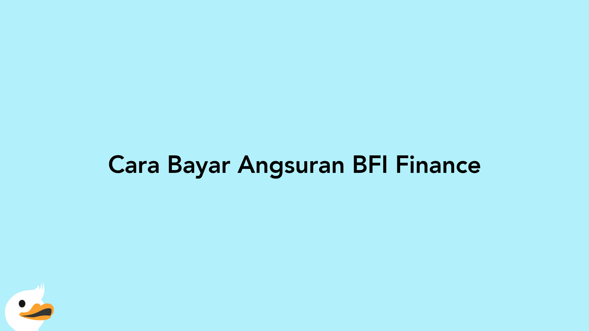 Cara Bayar Angsuran BFI Finance