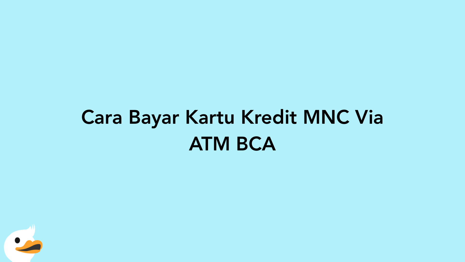Cara Bayar Kartu Kredit MNC Via ATM BCA