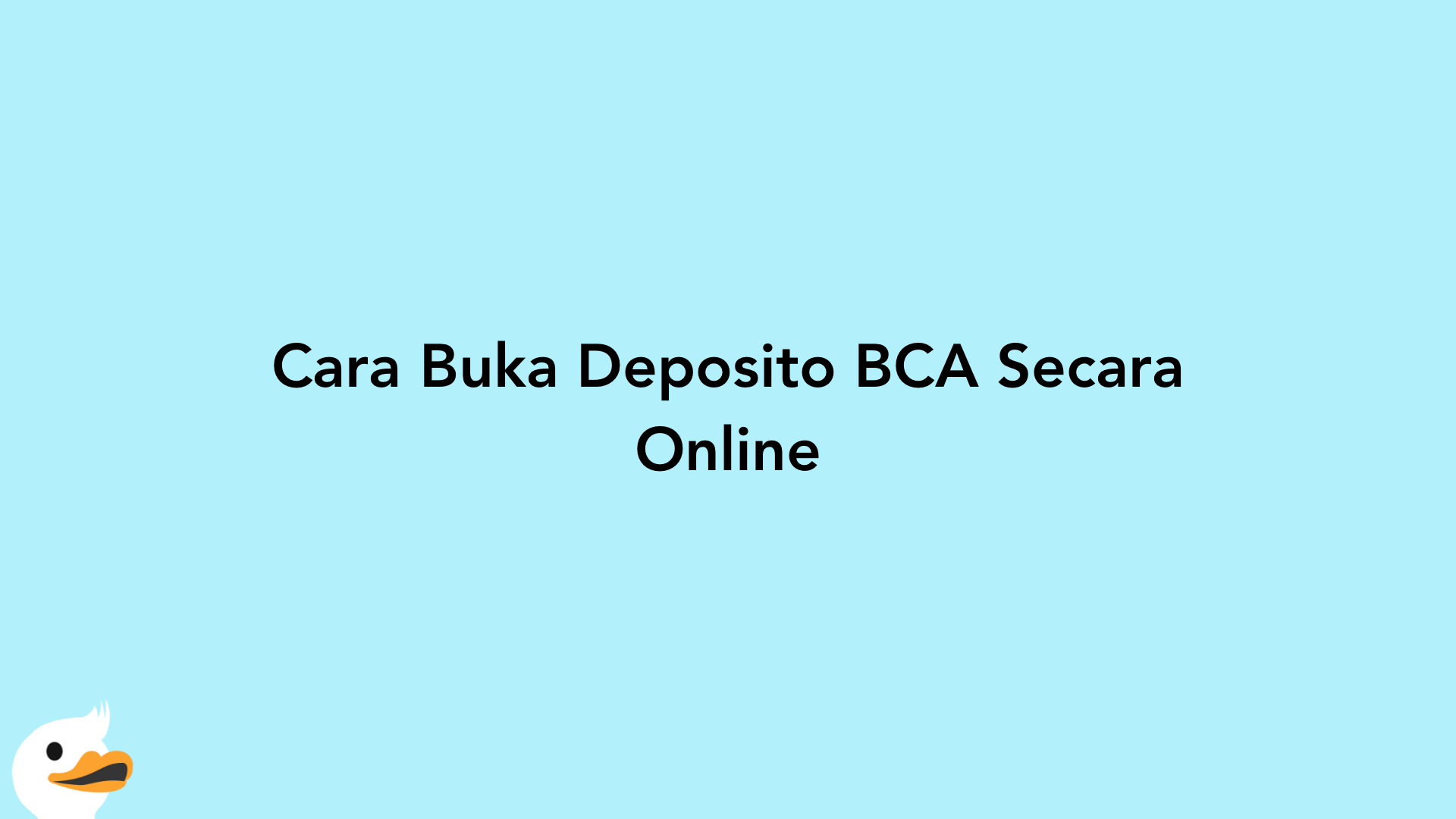 Cara Buka Deposito BCA Secara Online