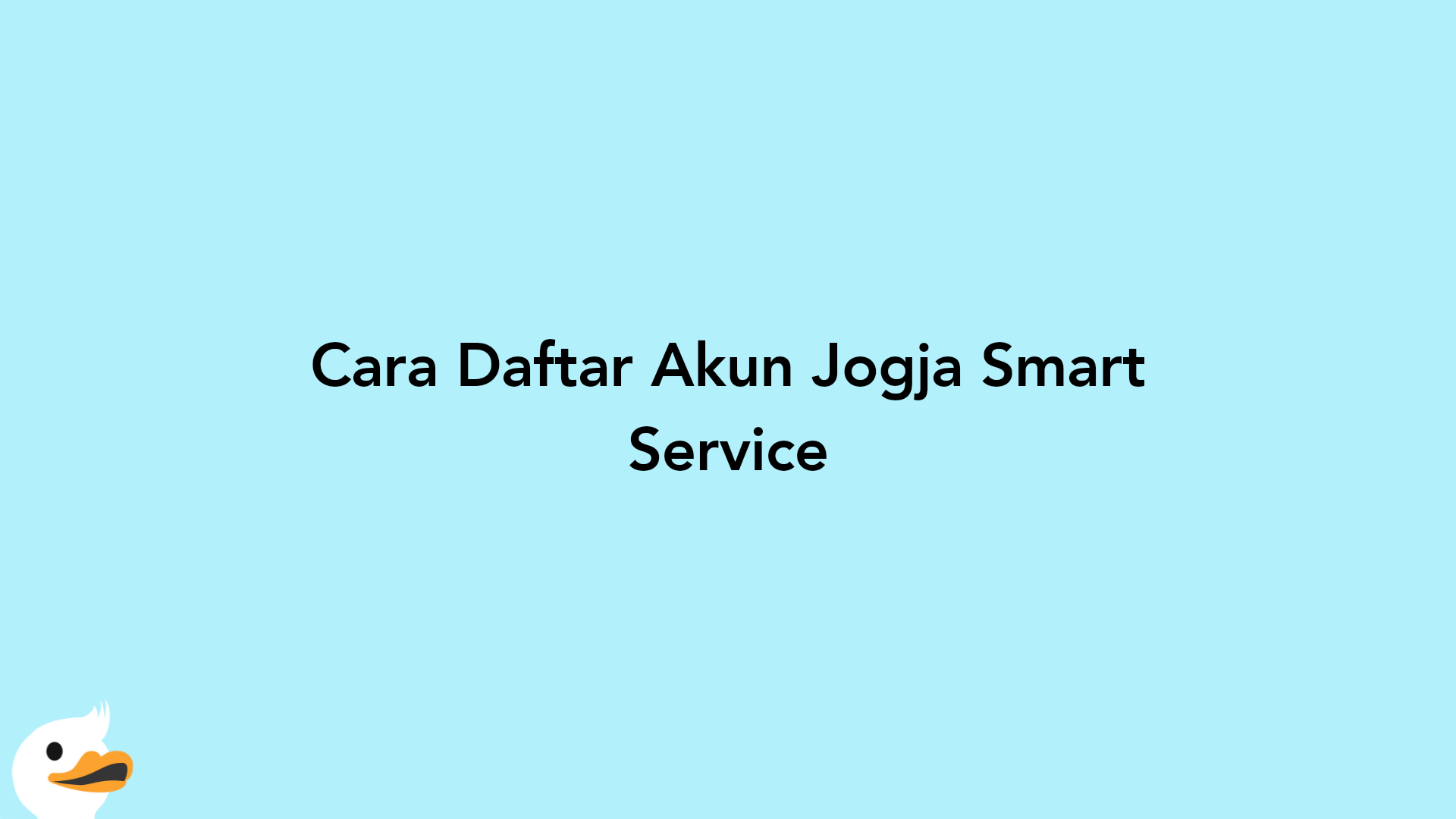 Cara Daftar Akun Jogja Smart Service