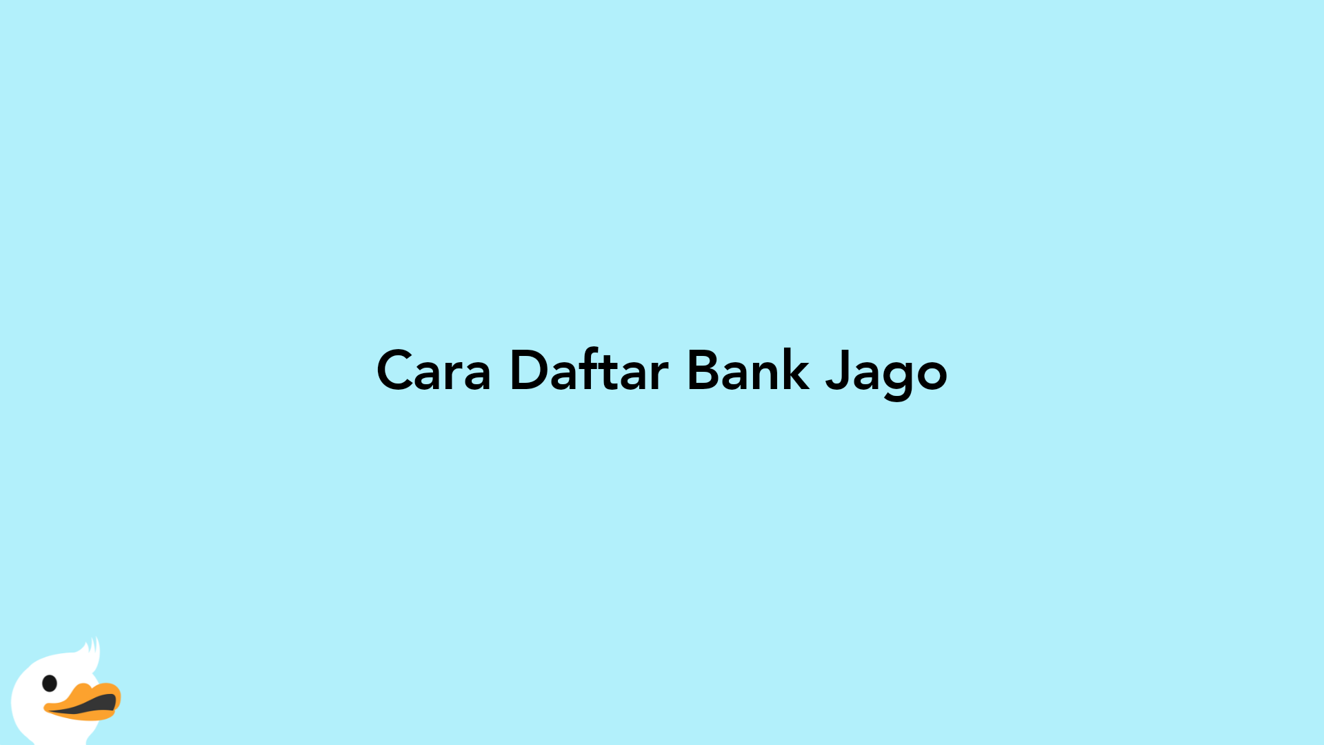 Cara Daftar Bank Jago