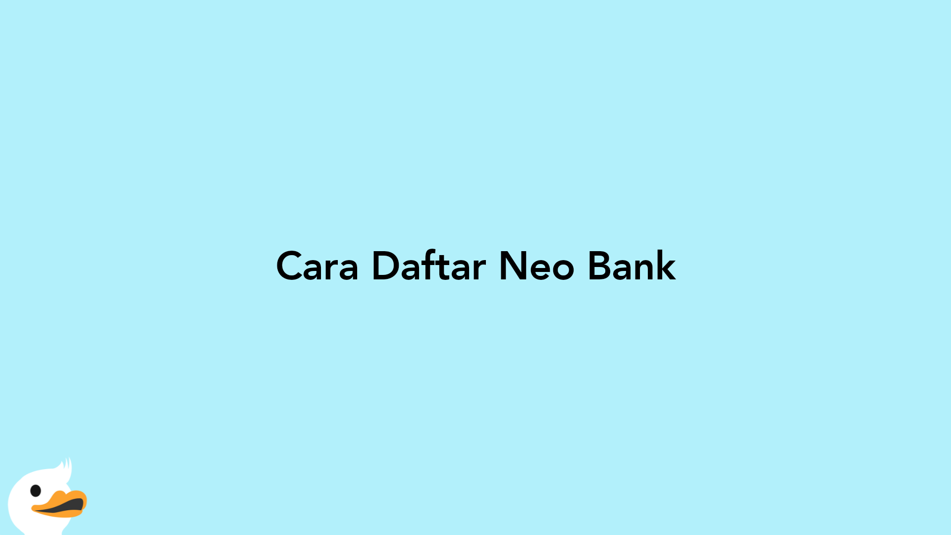 Cara Daftar Neo Bank