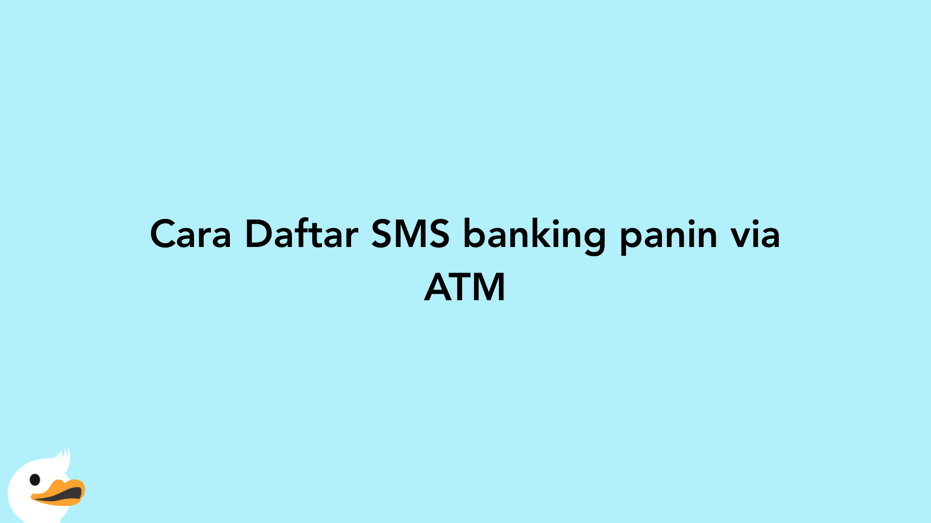 Cara Daftar SMS banking panin via ATM