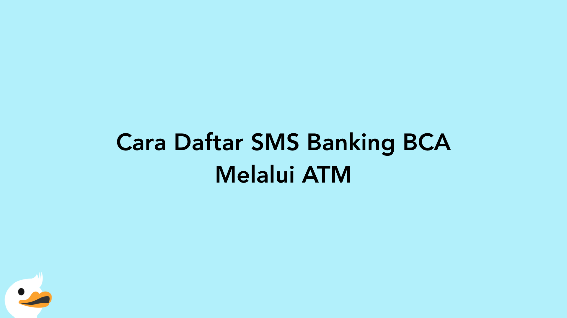 Cara Daftar SMS Banking BCA Melalui ATM