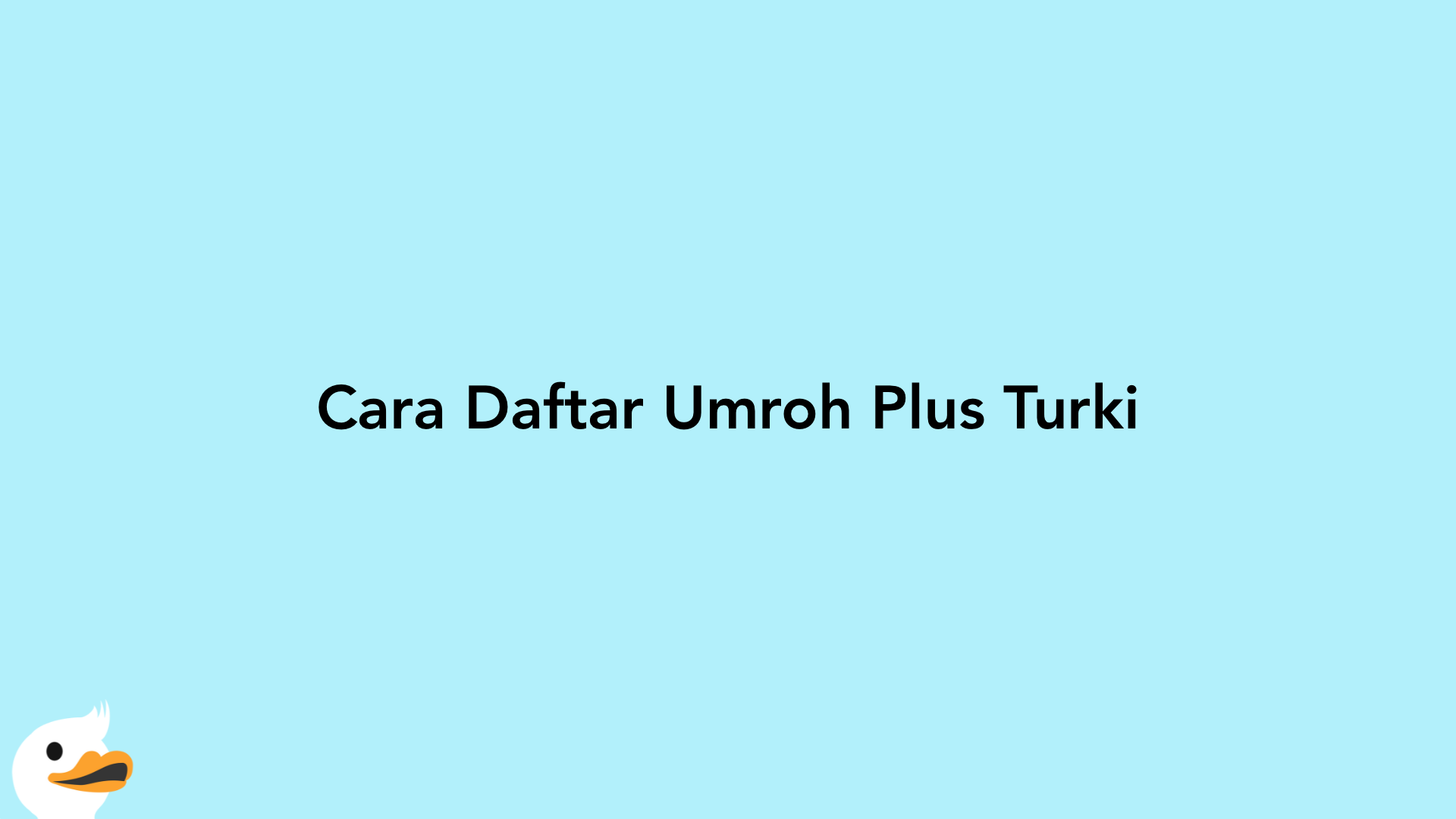 Cara Daftar Umroh Plus Turki