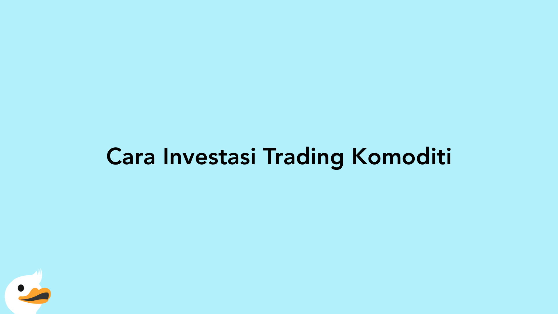 Cara Investasi Trading Komoditi