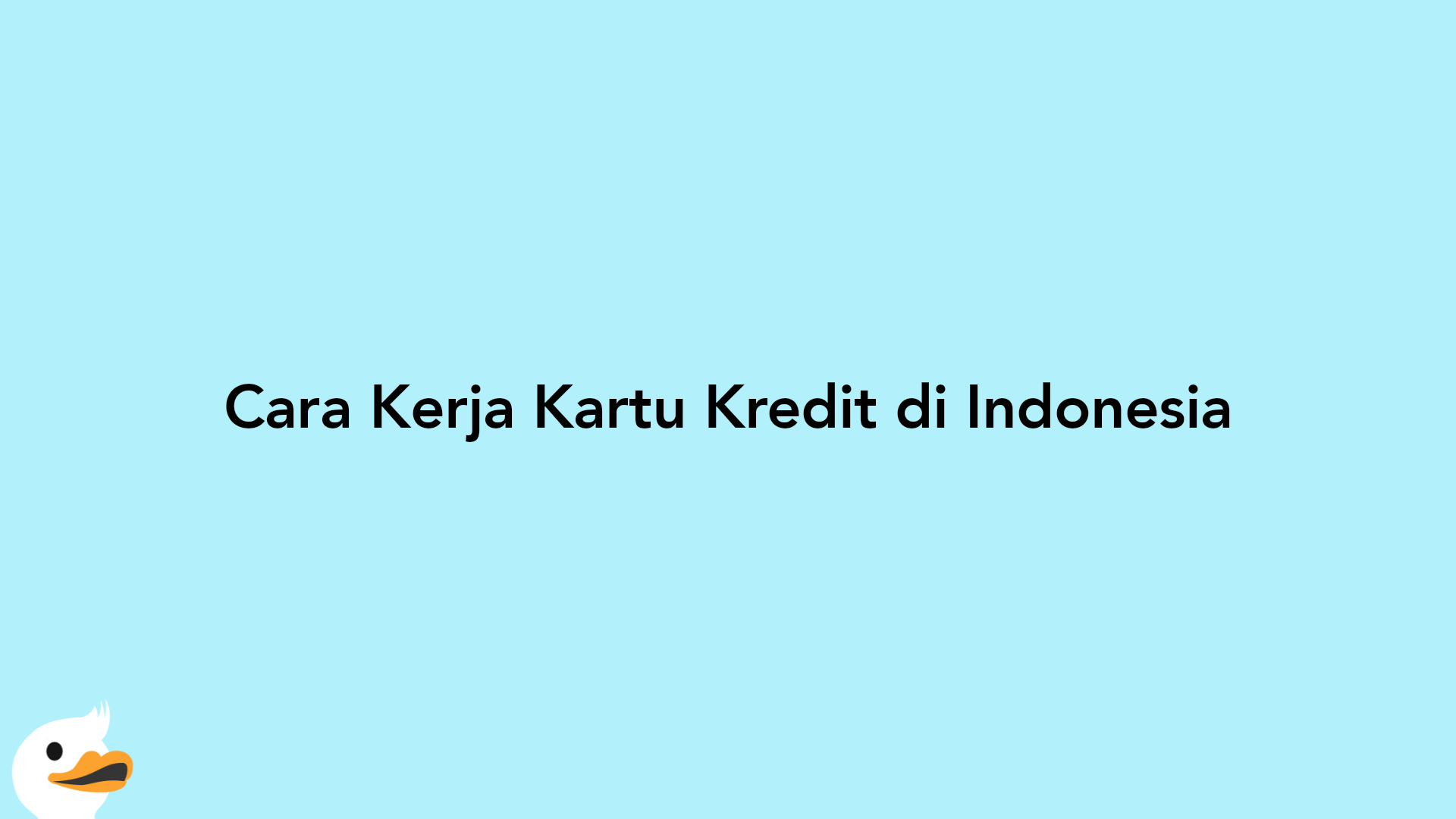 Cara Kerja Kartu Kredit di Indonesia