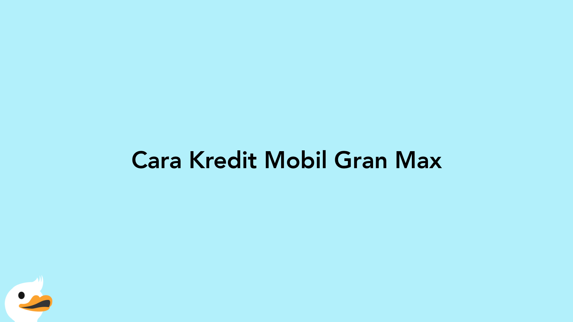 Cara Kredit Mobil Gran Max