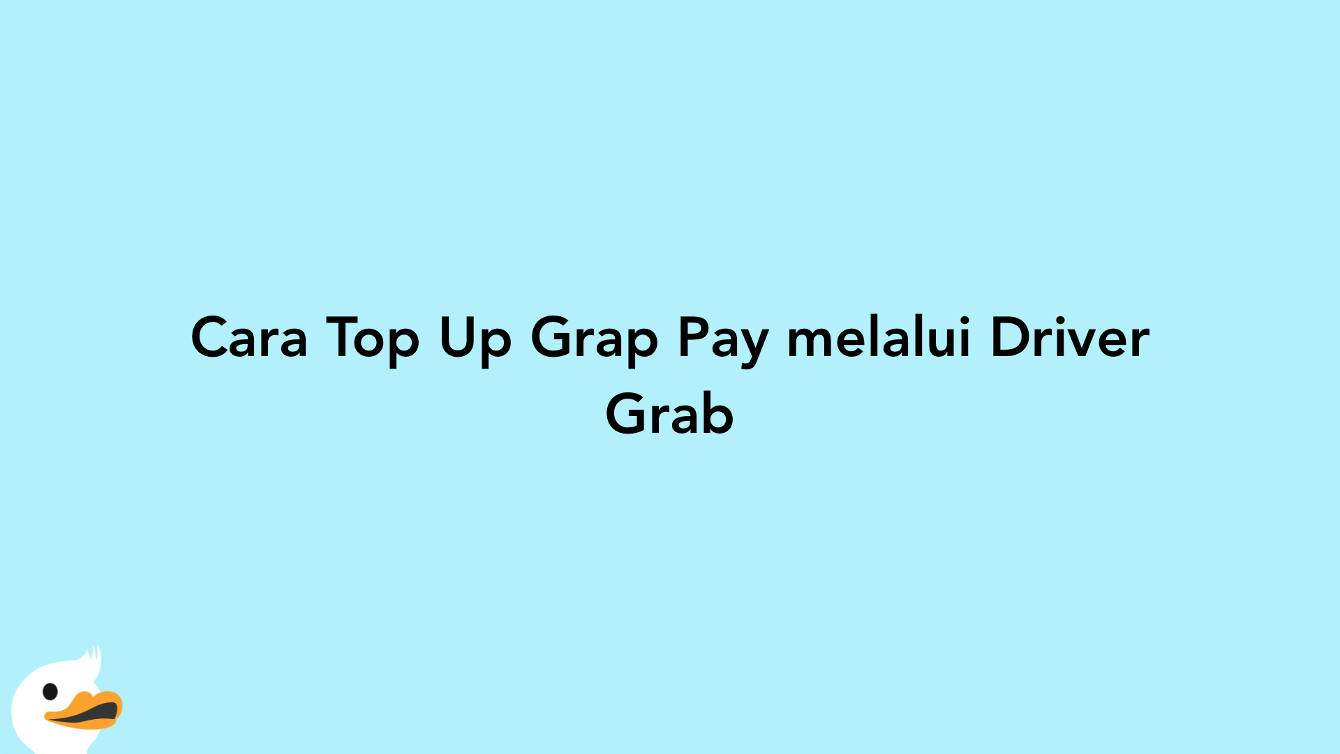 Cara Top Up Grap Pay melalui Driver Grab