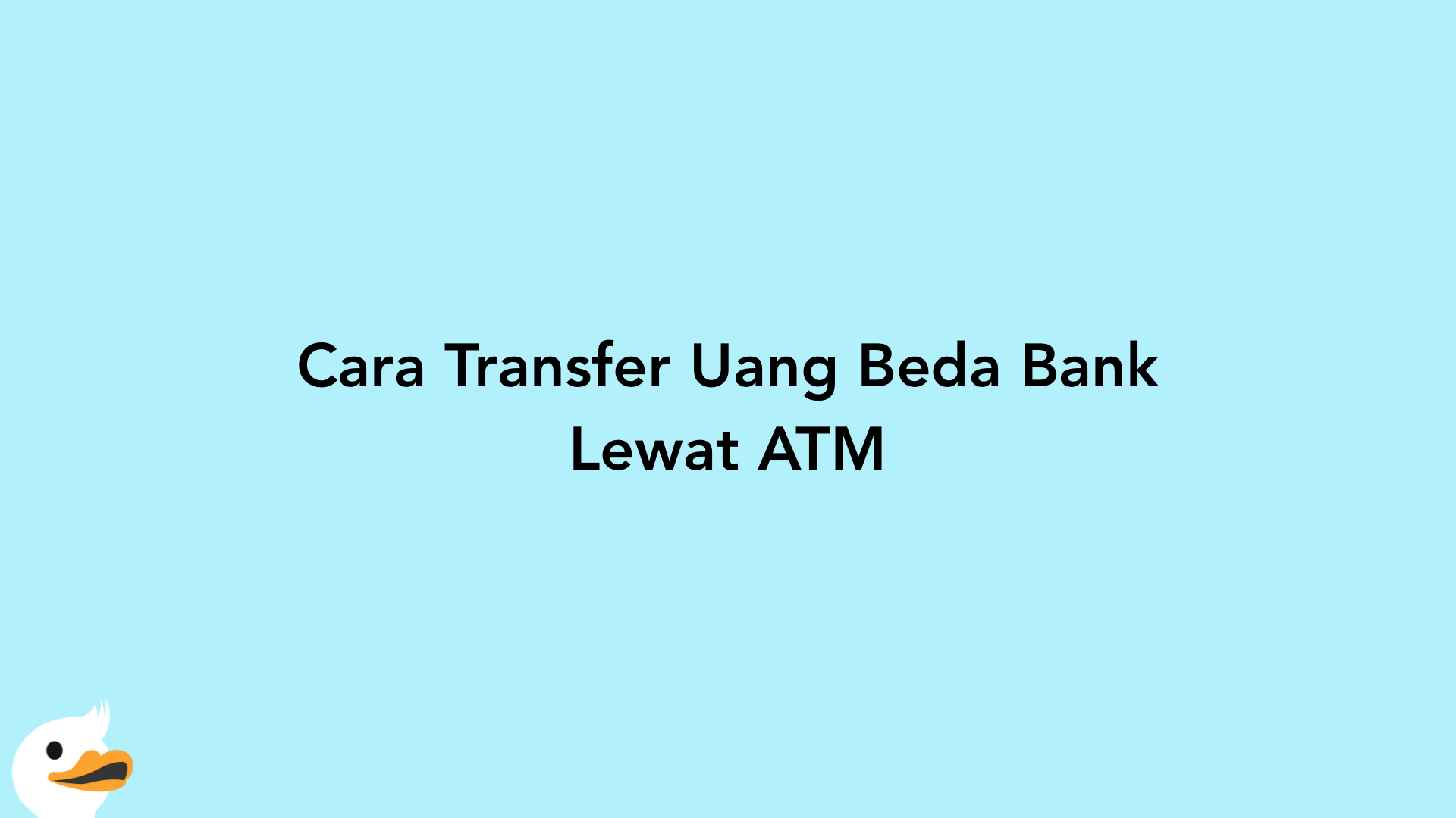 Cara Transfer Uang Beda Bank Lewat ATM