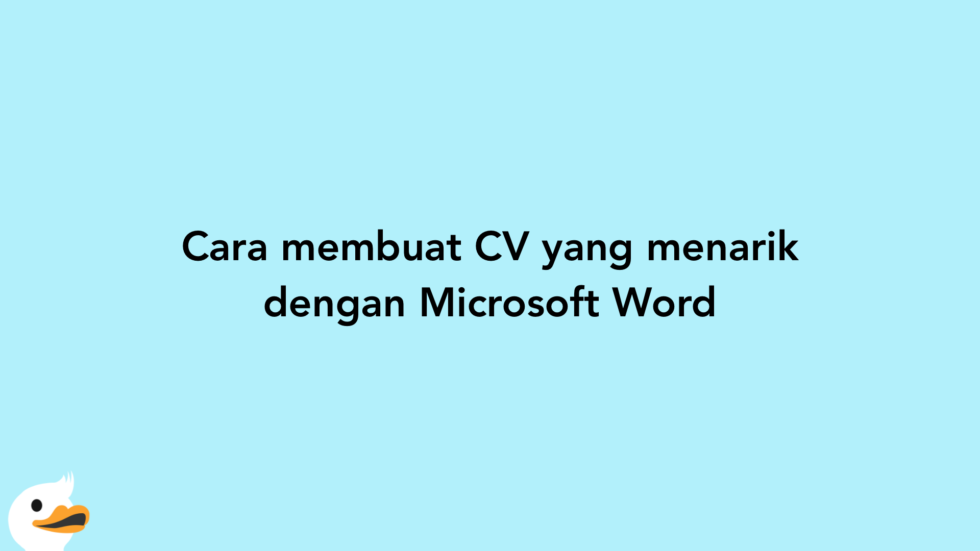 Cara membuat CV yang menarik dengan Microsoft Word