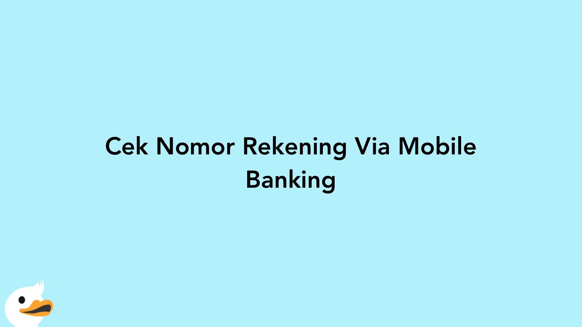 Cek Nomor Rekening Via Mobile Banking