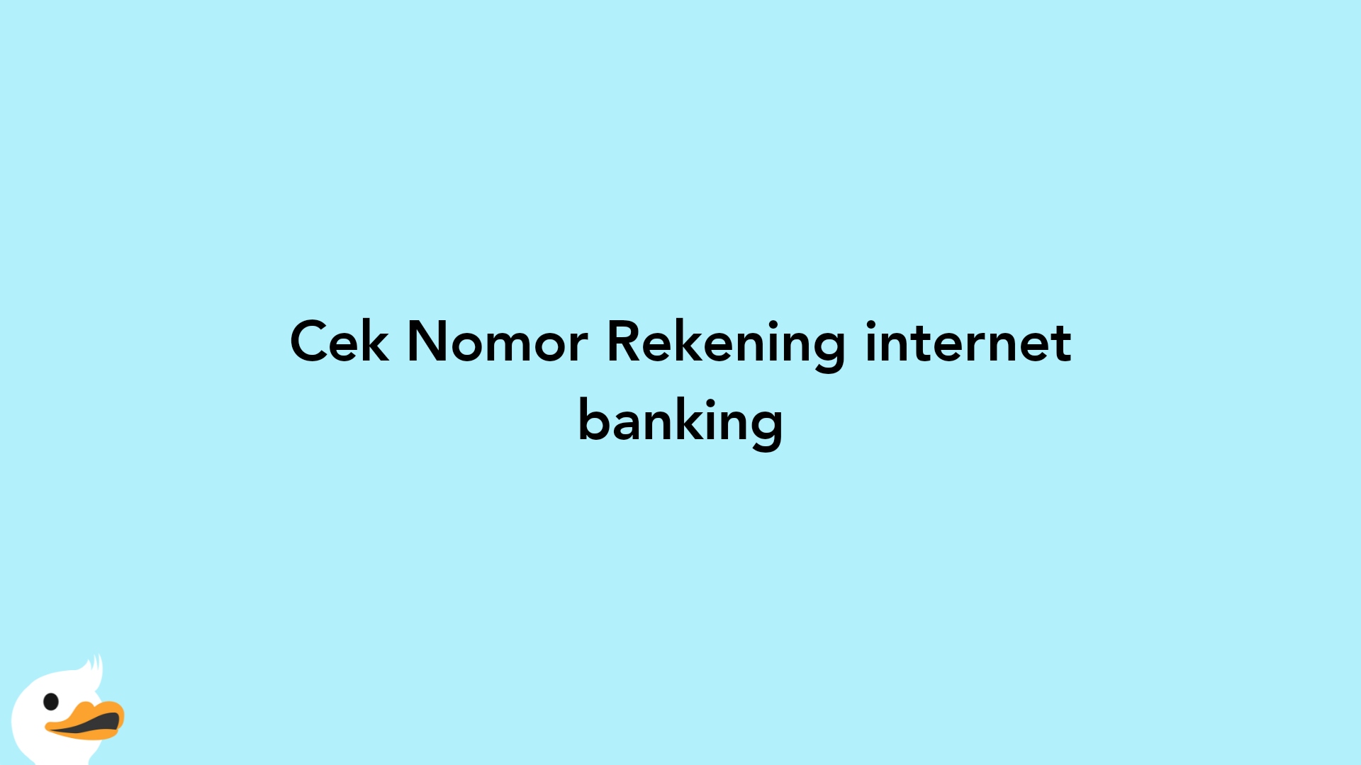 Cek Nomor Rekening internet banking