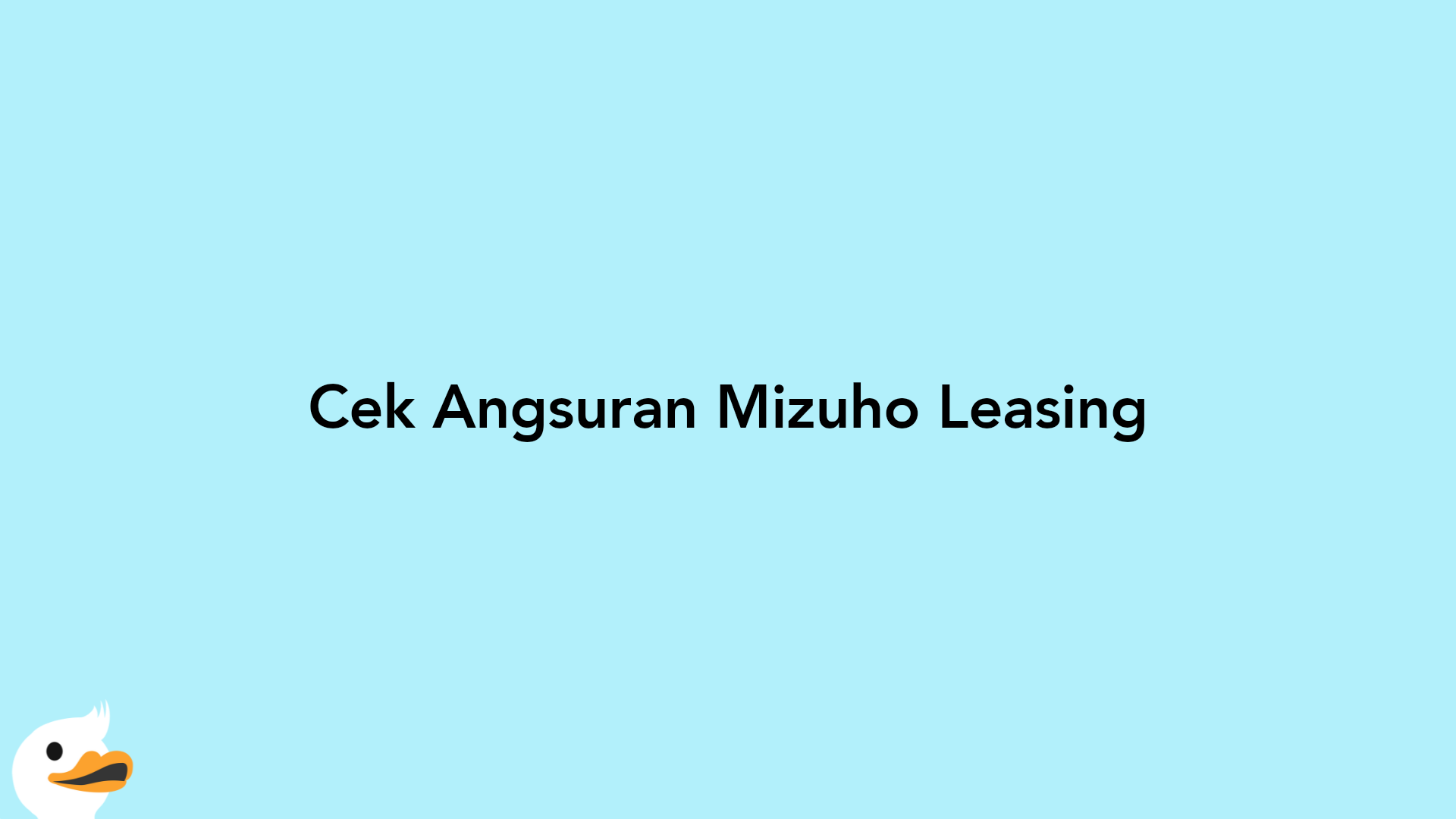 Cek Angsuran Mizuho Leasing