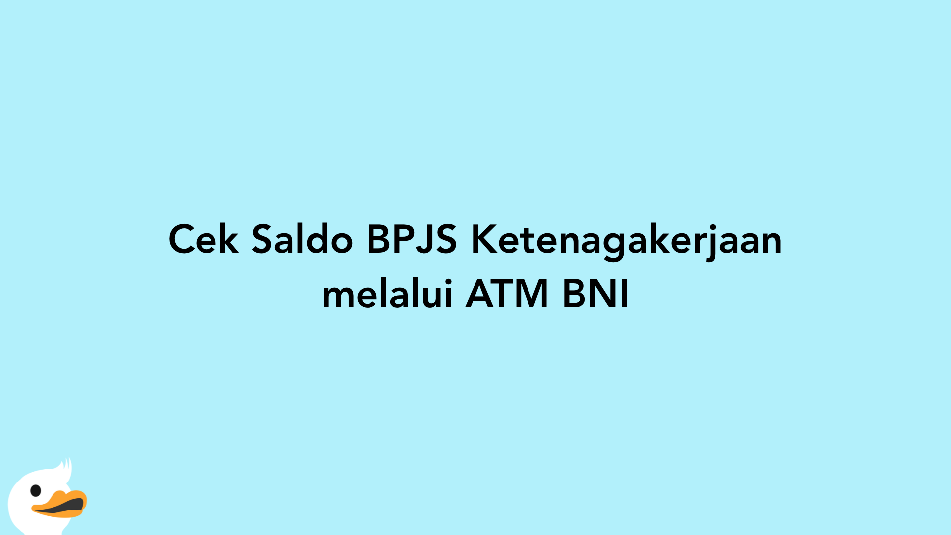 Cek Saldo BPJS Ketenagakerjaan melalui ATM BNI
