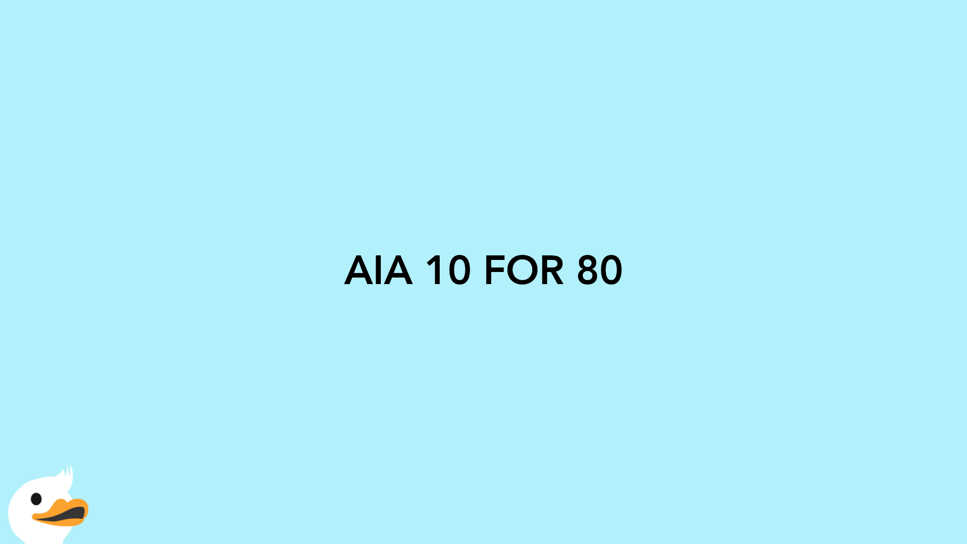 AIA 10 FOR 80