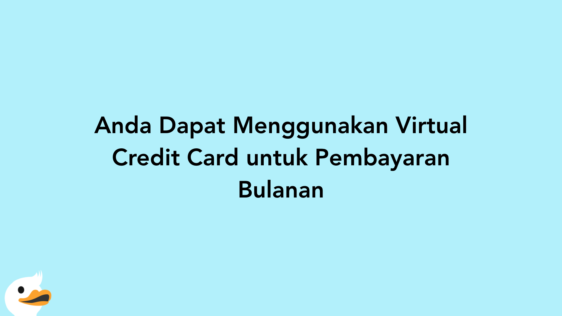 Anda Dapat Menggunakan Virtual Credit Card untuk Pembayaran Bulanan