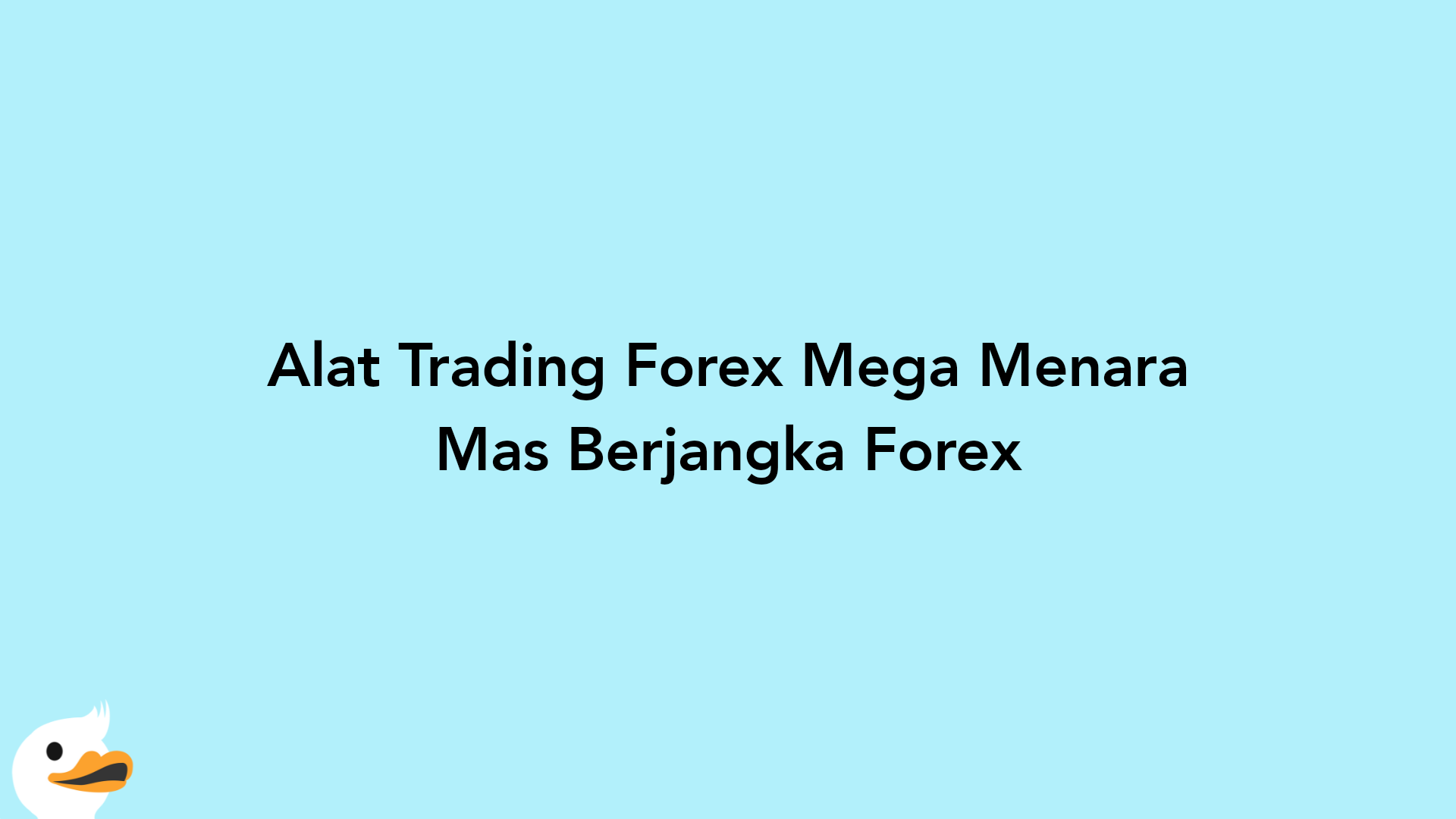 Alat Trading Forex Mega Menara Mas Berjangka Forex