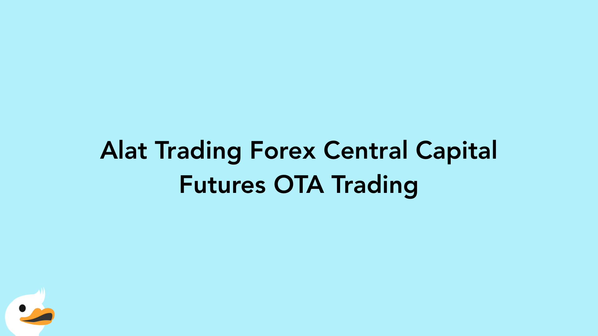 Alat Trading Forex Central Capital Futures OTA Trading