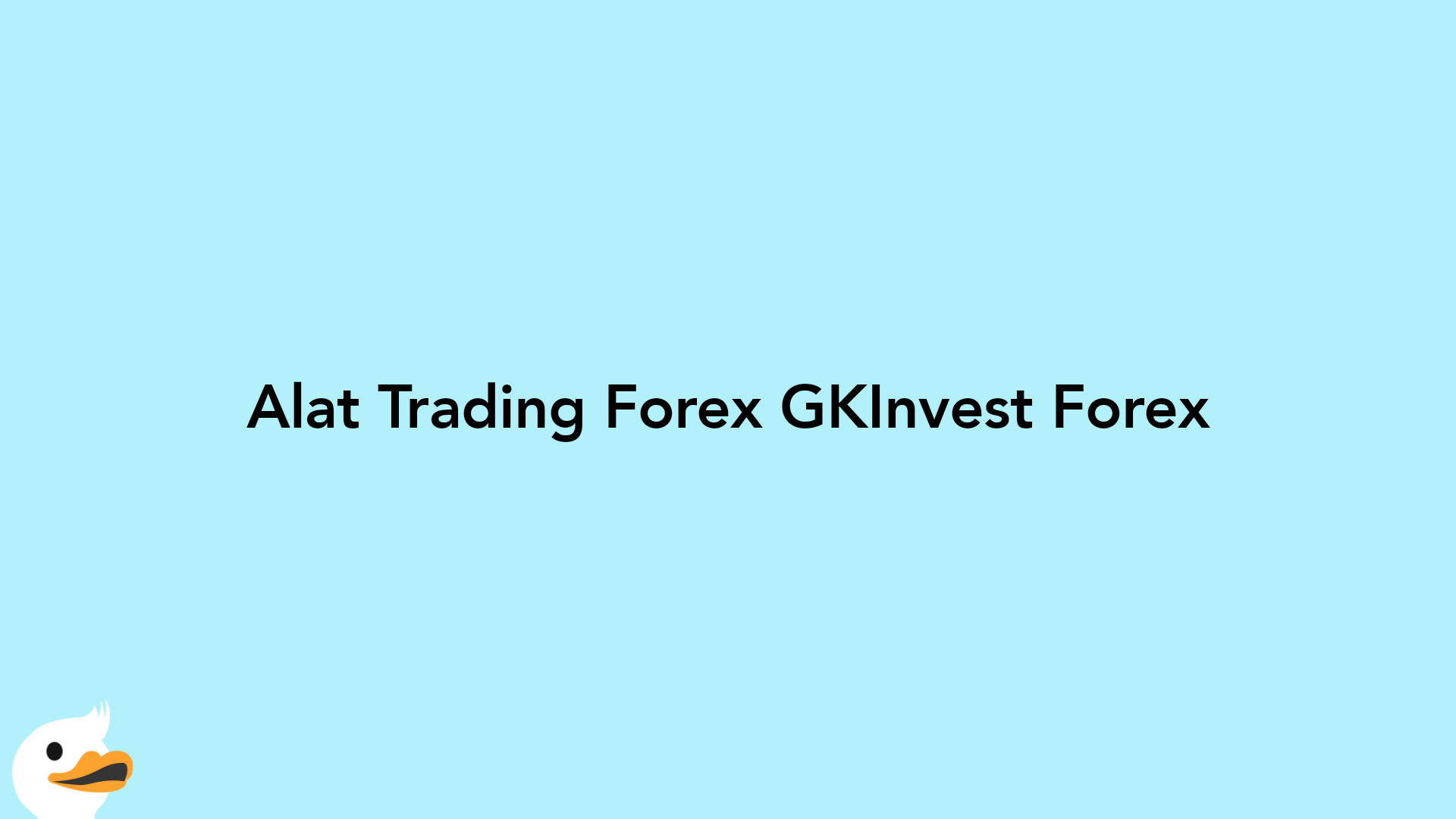 Alat Trading Forex GKInvest Forex