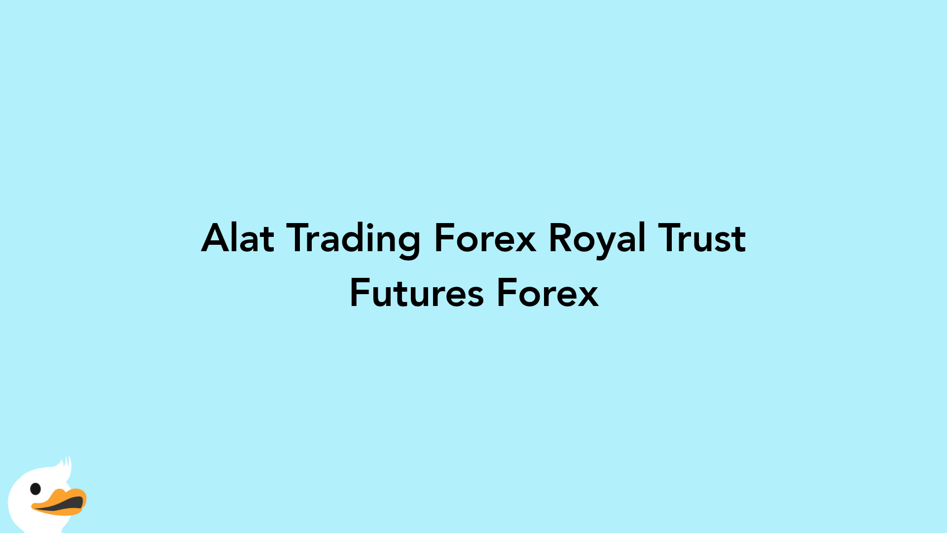 Alat Trading Forex Royal Trust Futures Forex