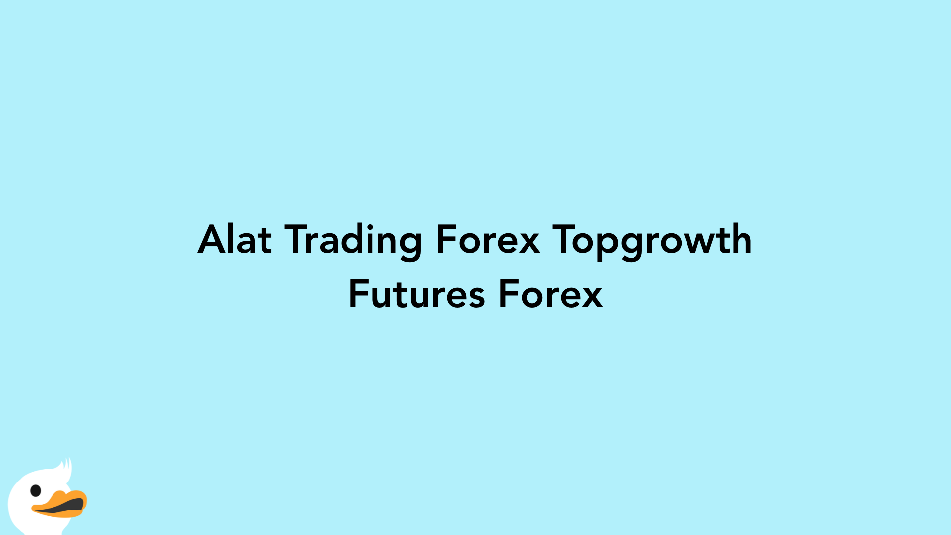 Alat Trading Forex Topgrowth Futures Forex