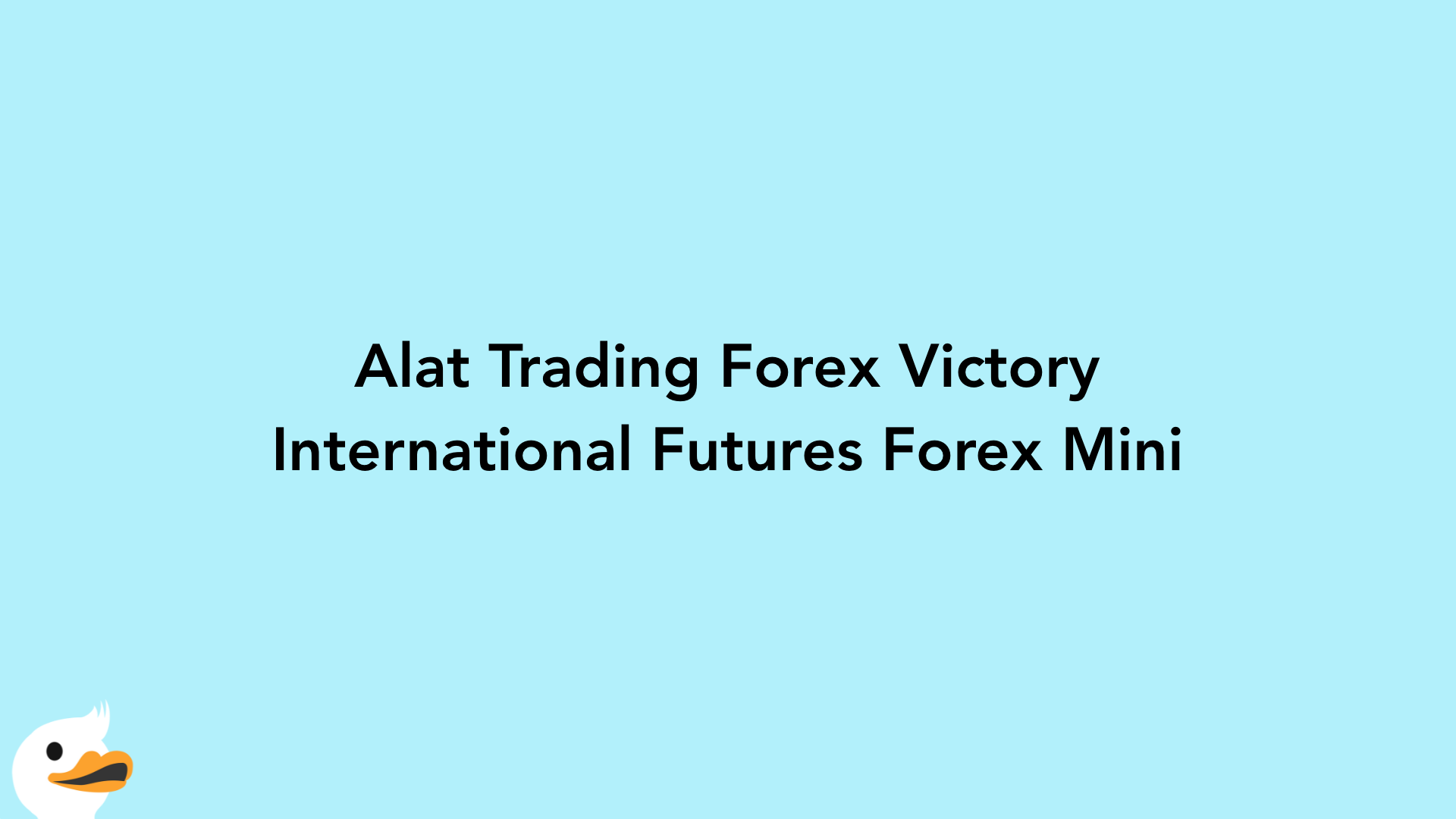 Alat Trading Forex Victory International Futures Forex Mini
