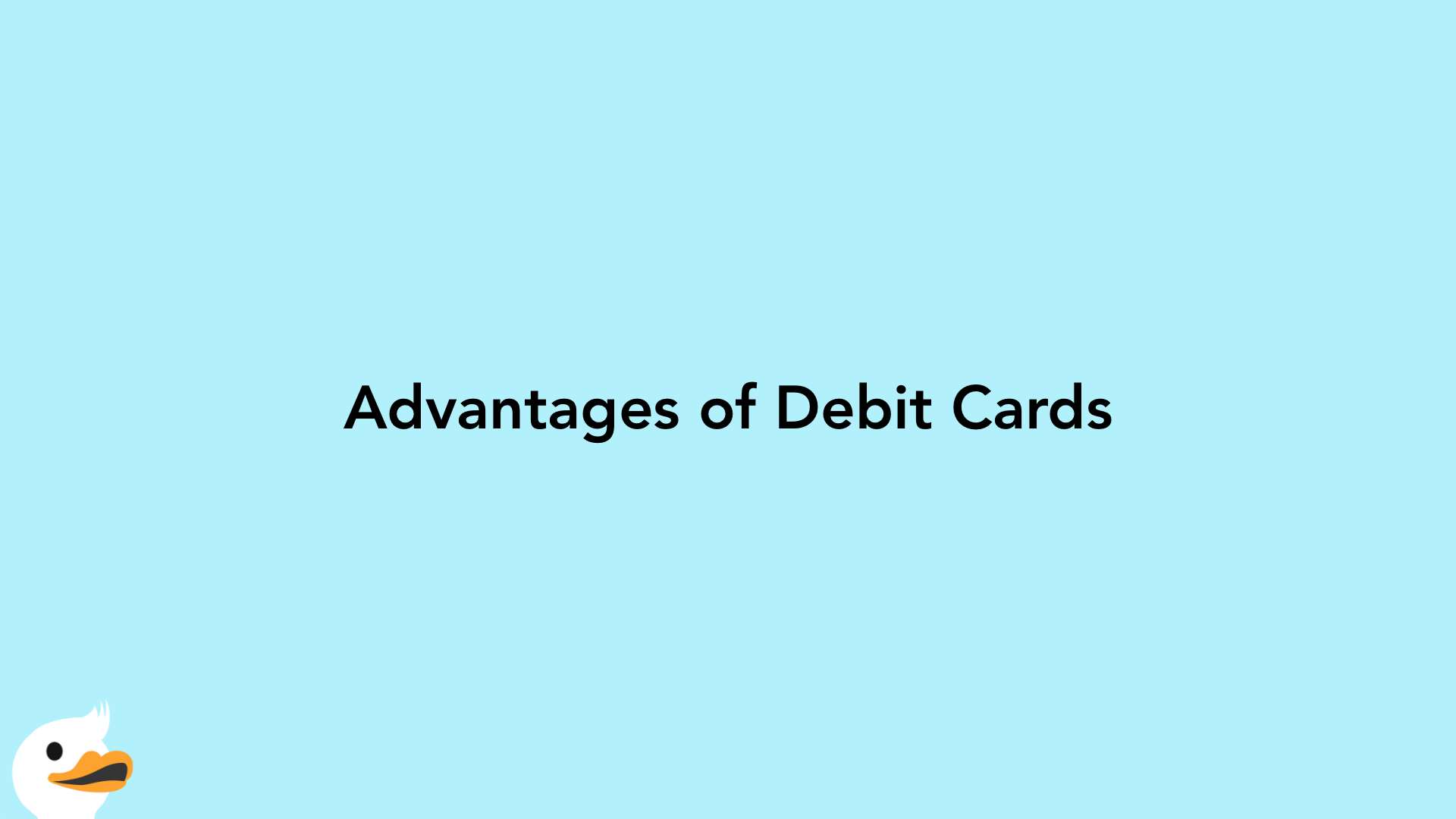 Advantages of Debit Cards