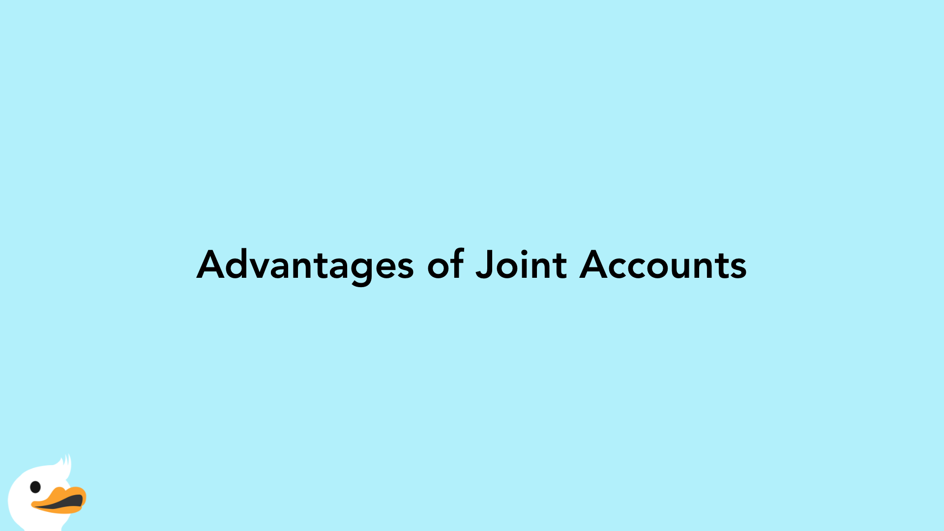 Advantages of Joint Accounts
