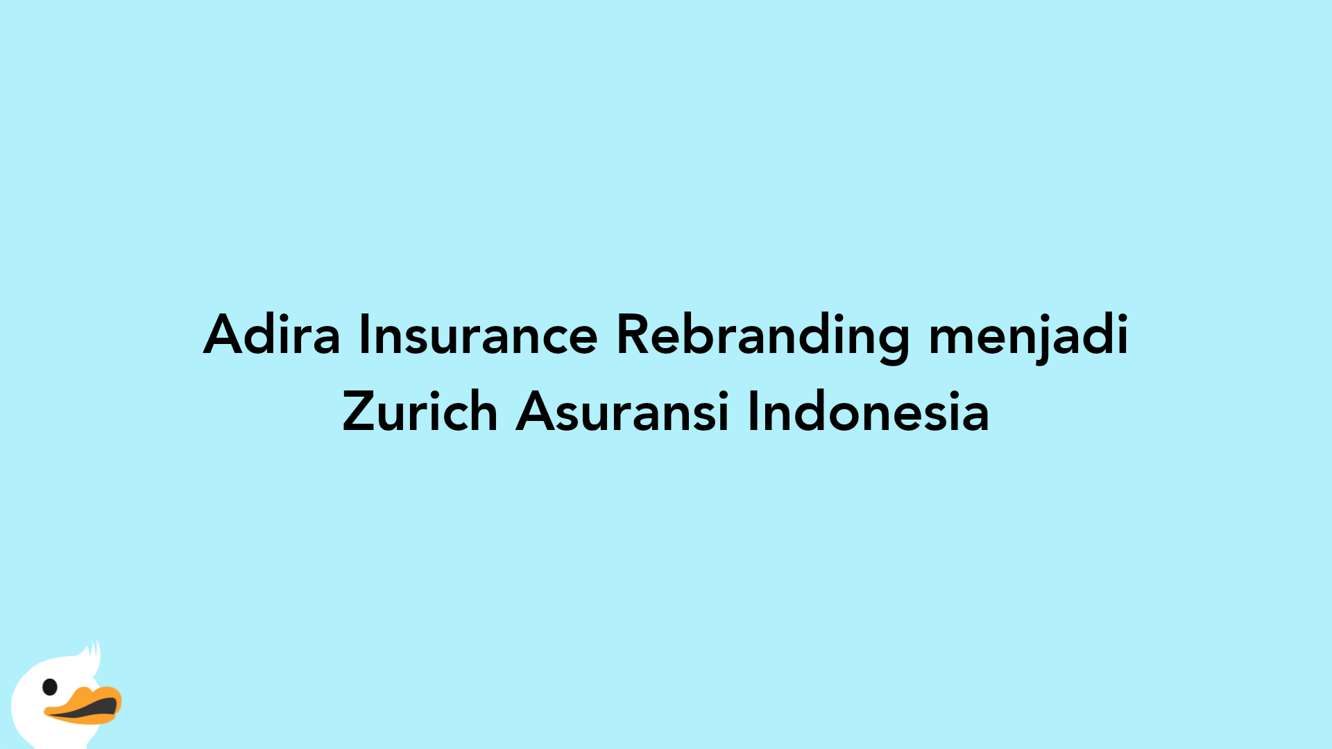 Adira Insurance Rebranding menjadi Zurich Asuransi Indonesia