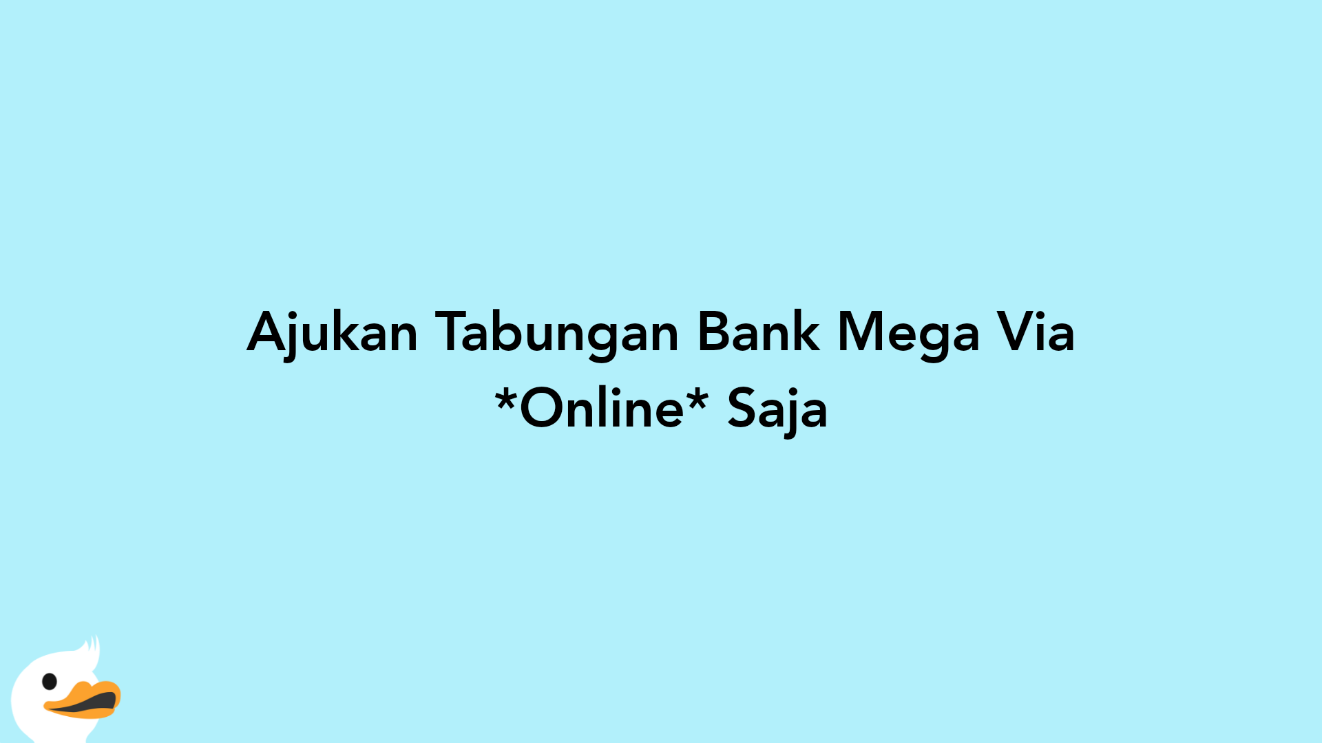 Ajukan Tabungan Bank Mega Via Online Saja